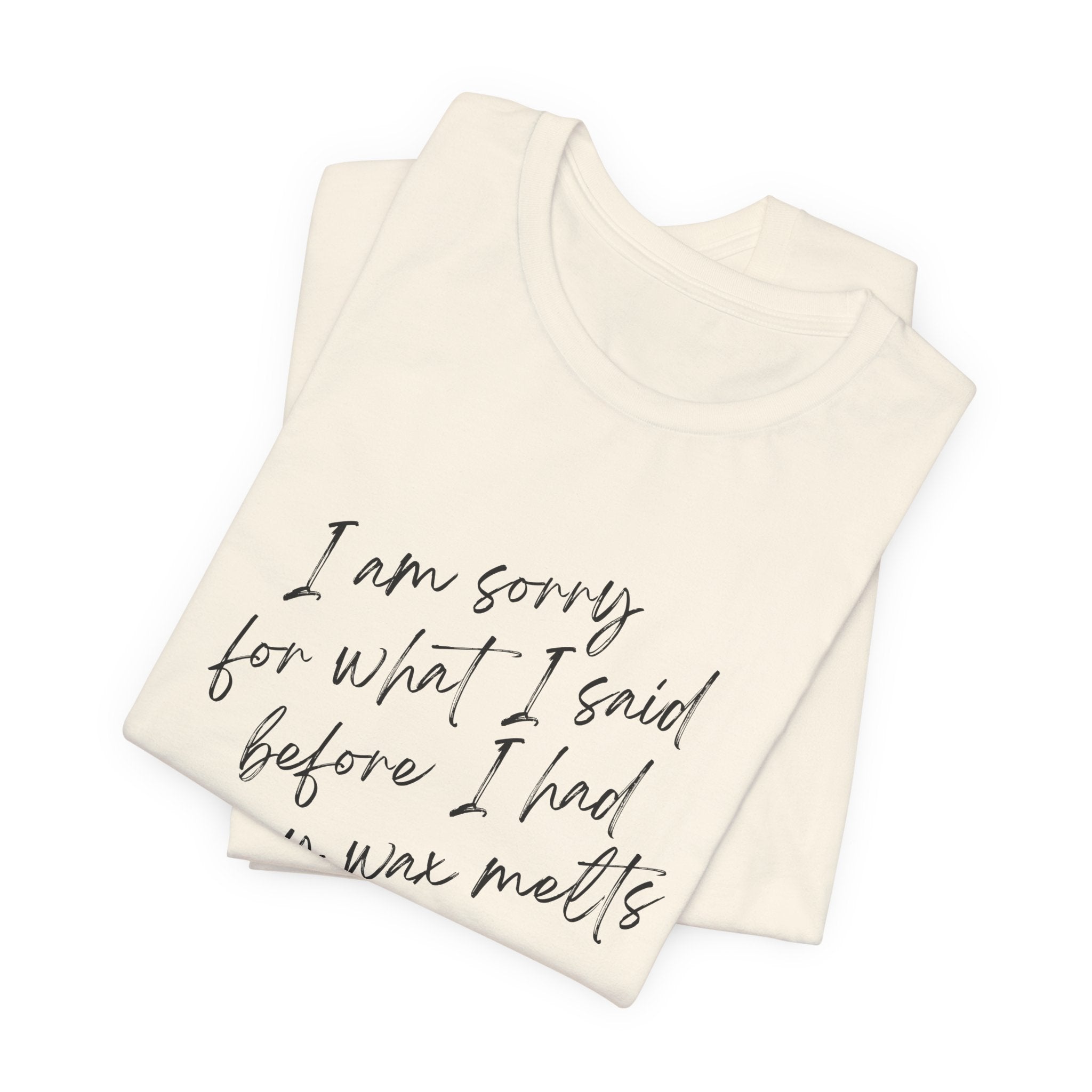 I'm Sorry For What I Said Classic Unisex Tee