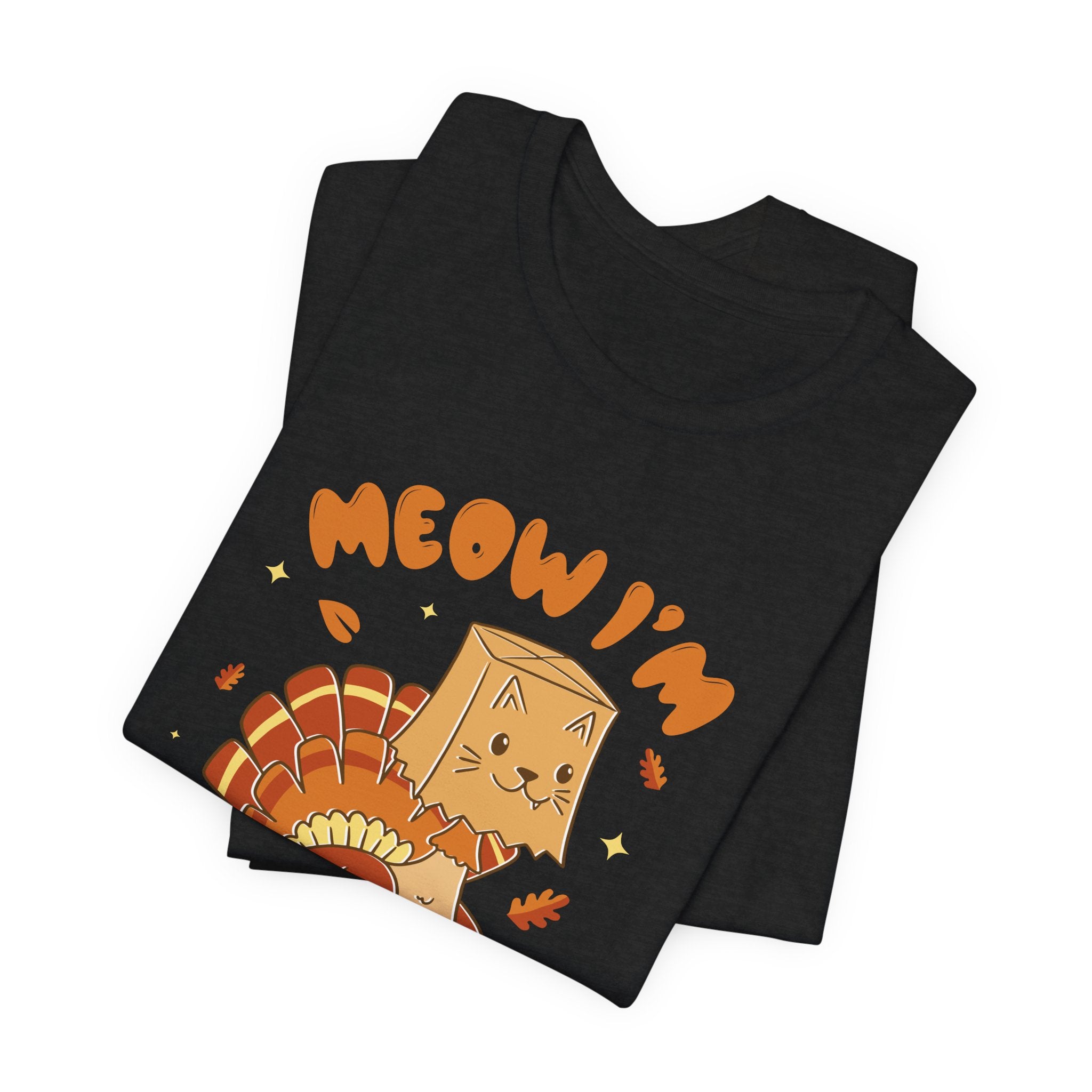 Meow I'm A Cat Thanksgiving Unisex Tee