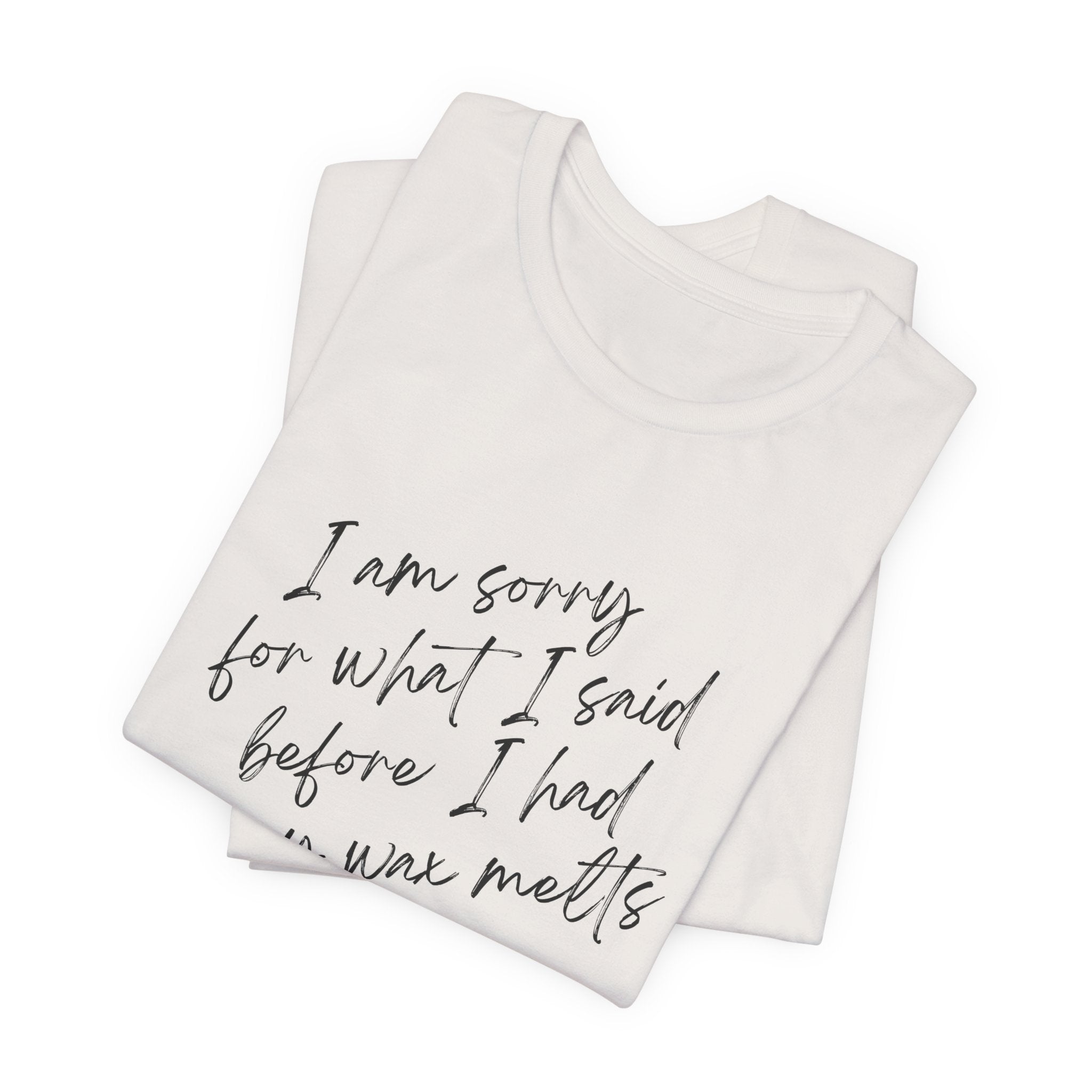 I'm Sorry For What I Said Classic Unisex Tee