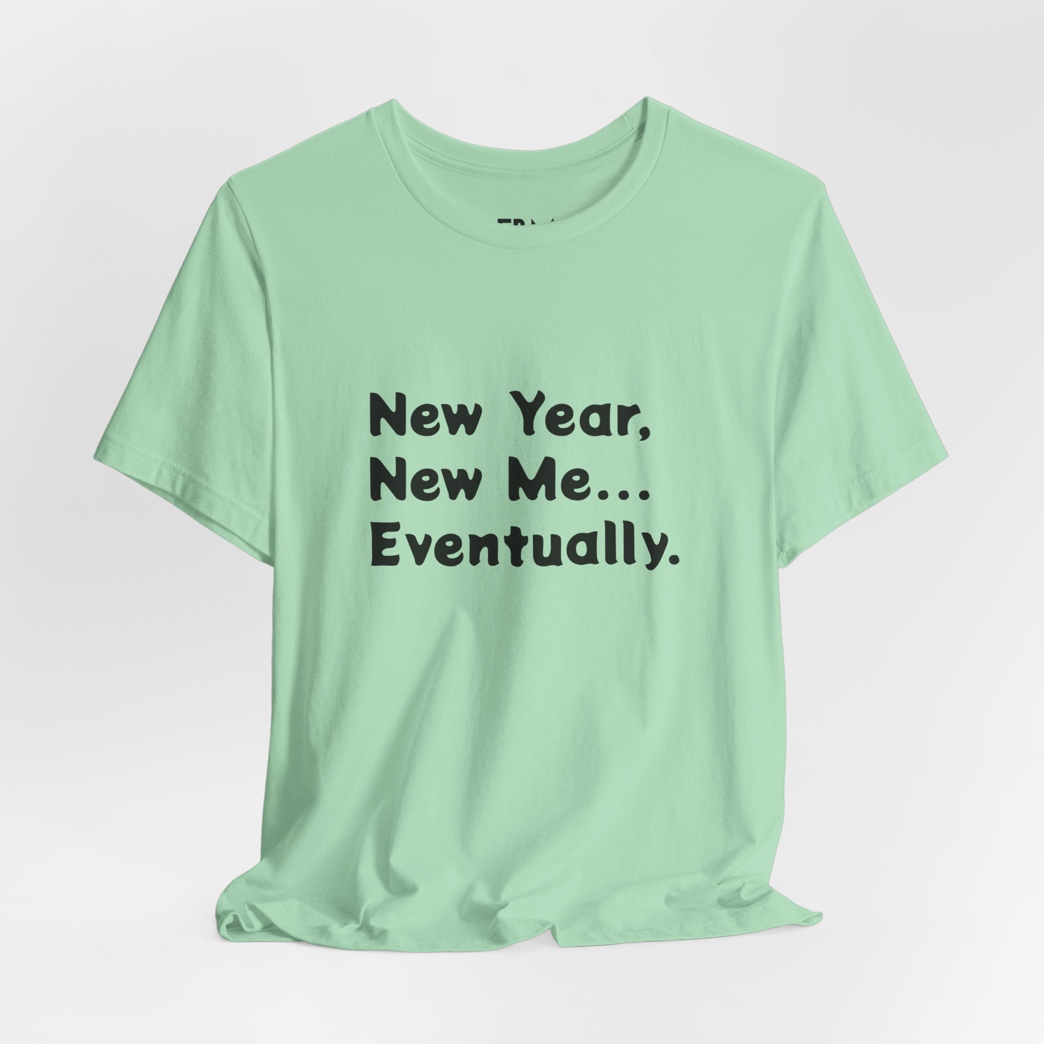 New Year, New Me... Unisex Tee