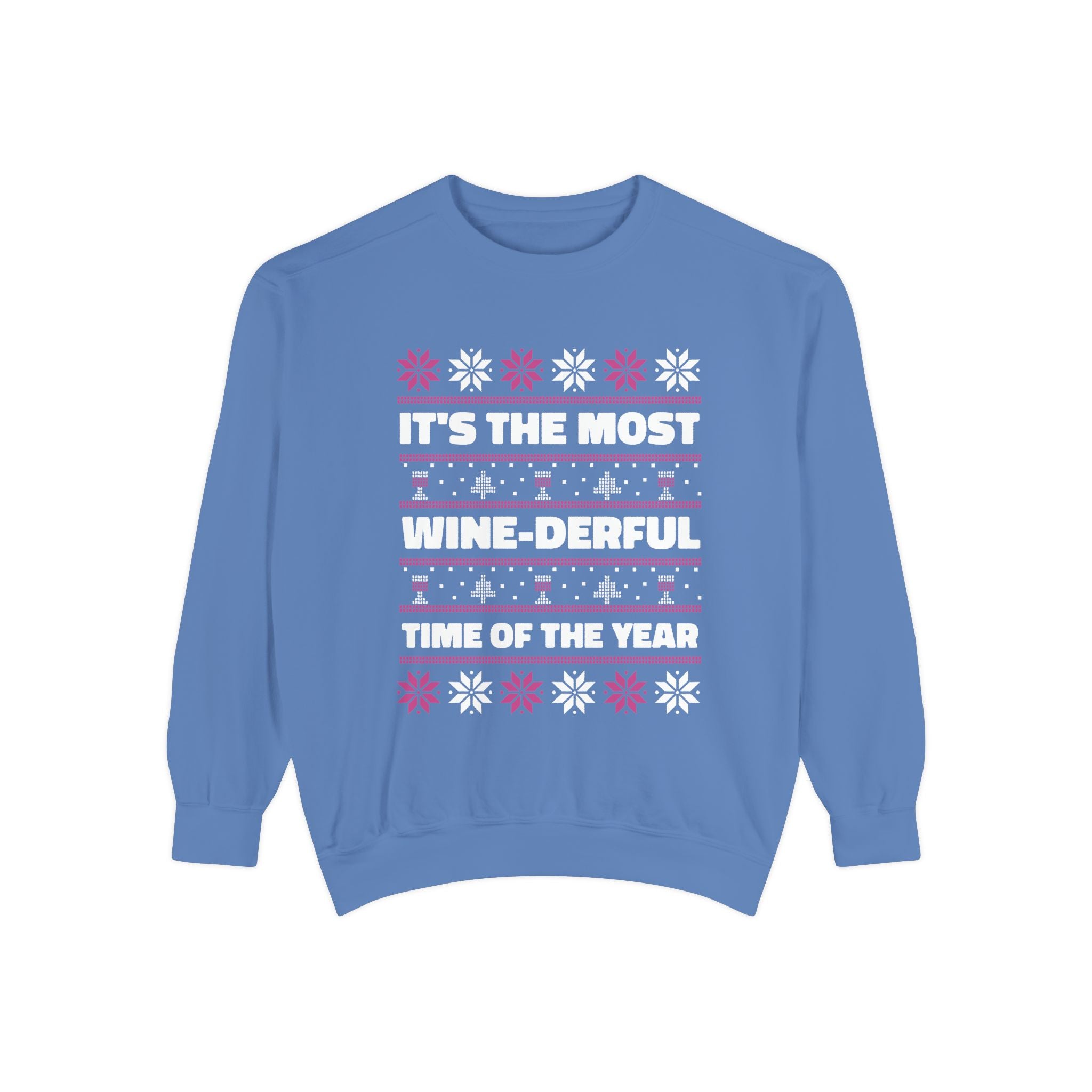 It's The Most Wine-Derful Time Of The Year Unisex Sweatshirt