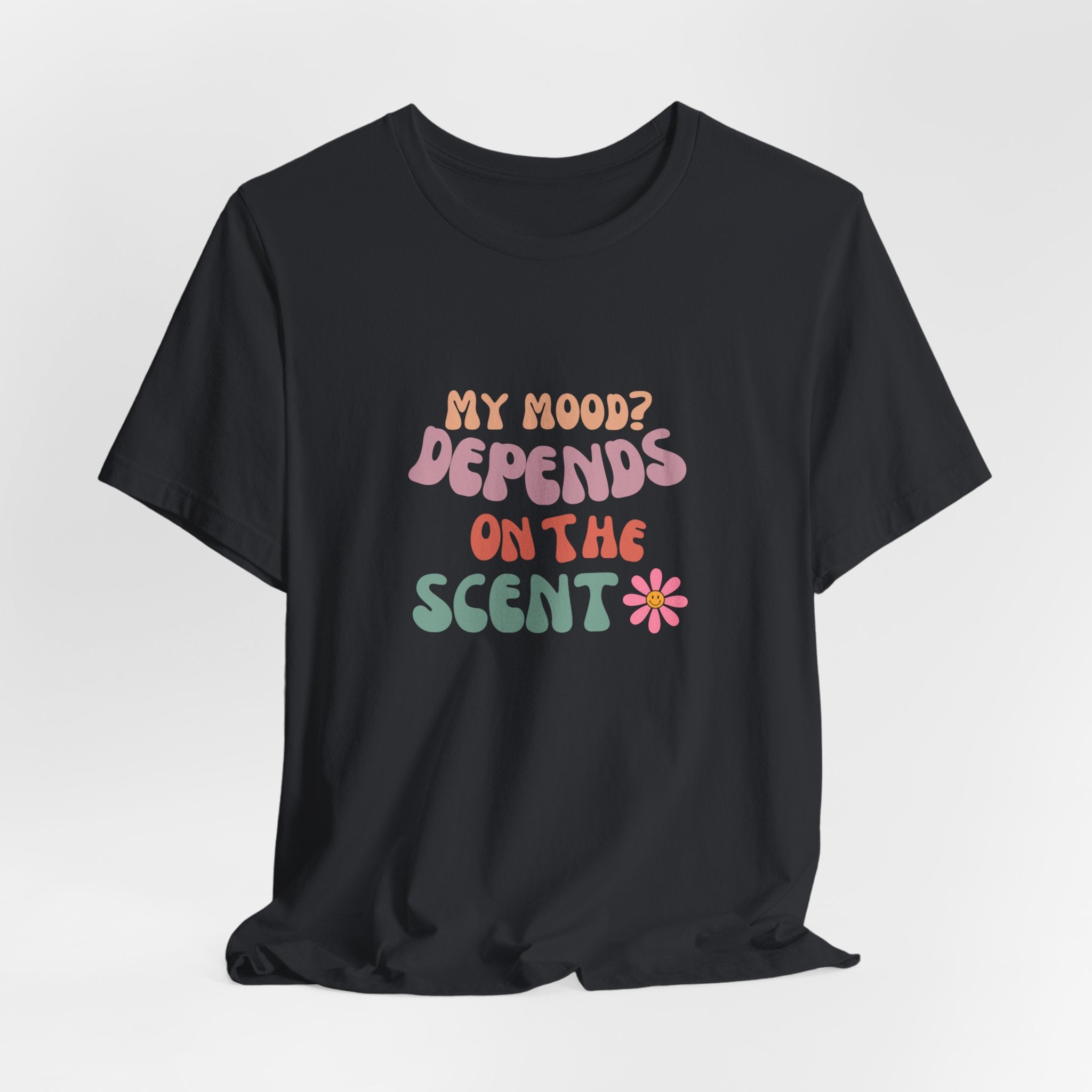 My Mood? Depends On The Scent Classic Unisex Tee