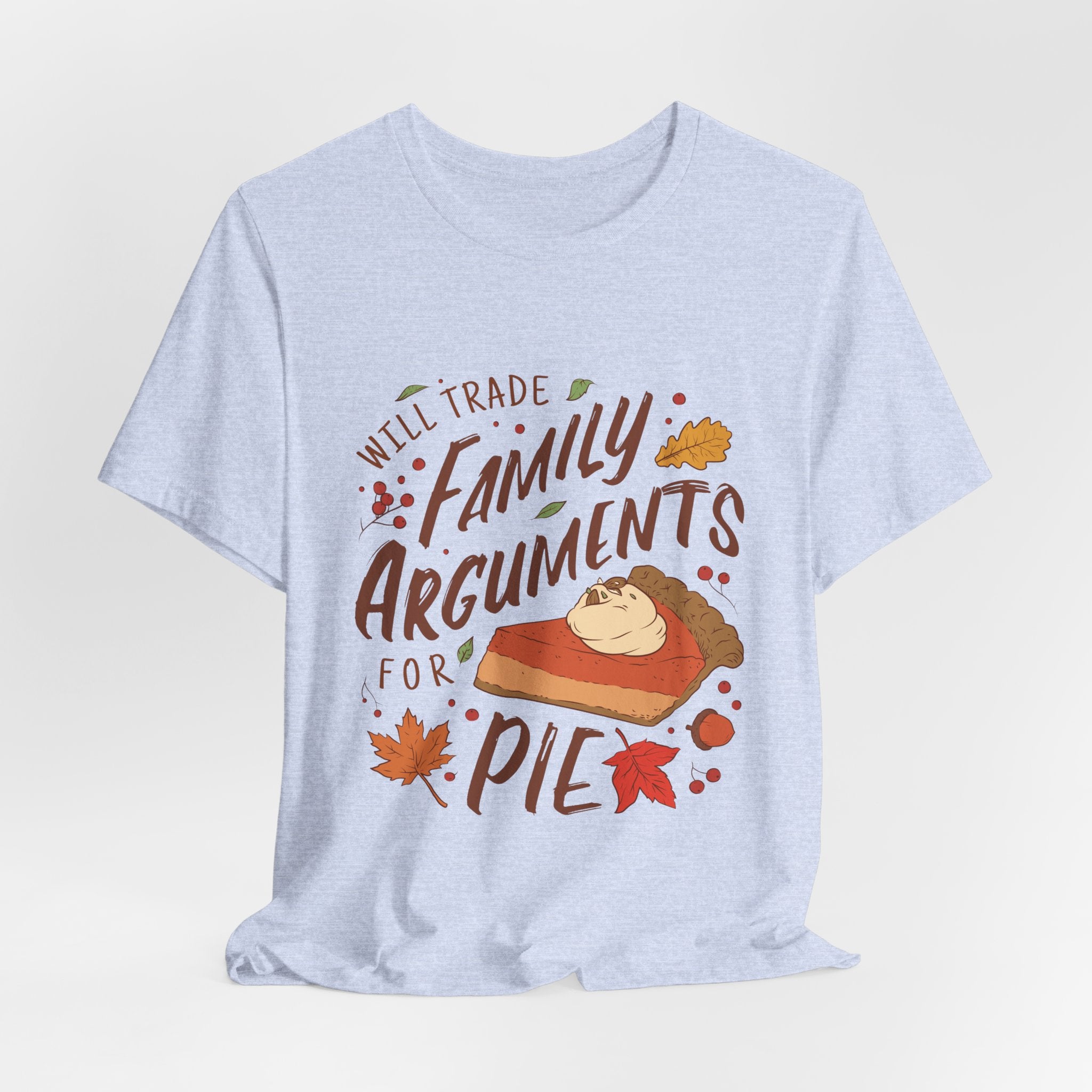 Family Arguments For Pie - Unisex Tee