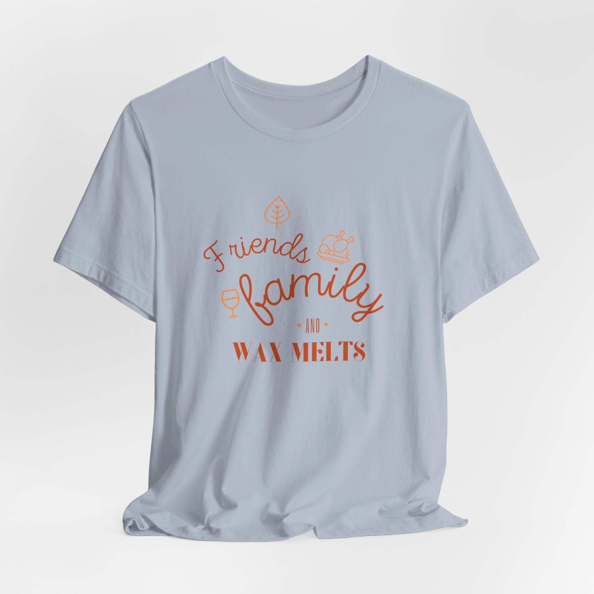 Friends, Family, and Wax Melts Unisex Tee