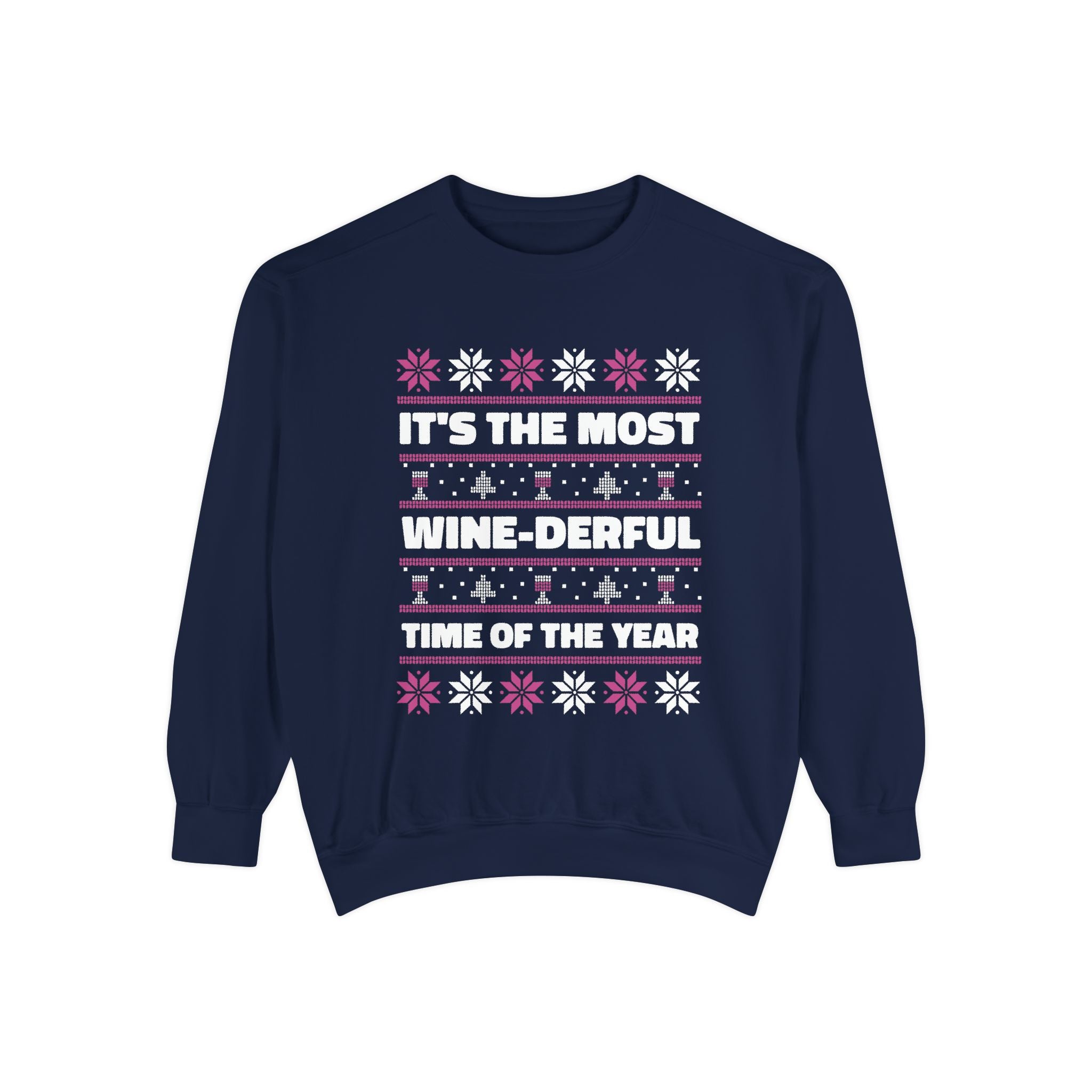 It's The Most Wine-Derful Time Of The Year Unisex Sweatshirt