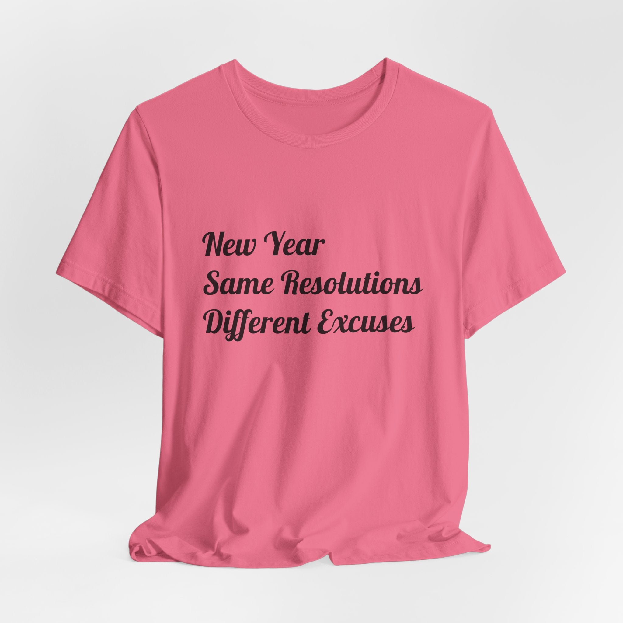 New Year, Same Resolutions Different Excuses Unisex Tee