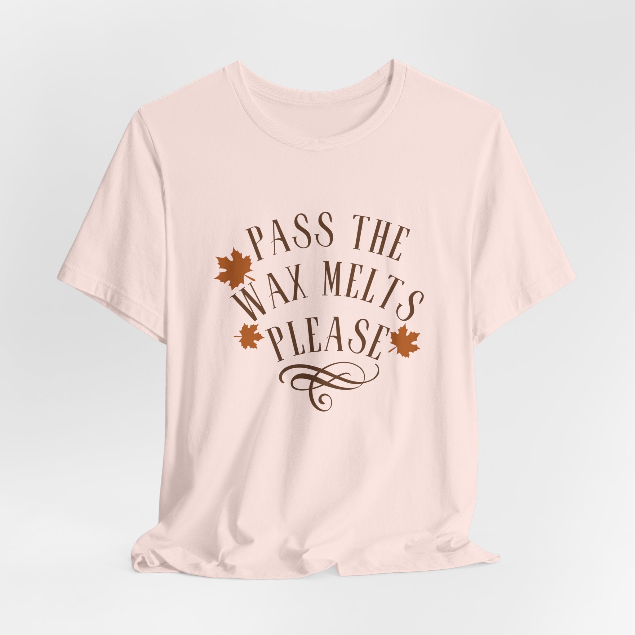 Pass the Wax Melts Please Unisex Tee