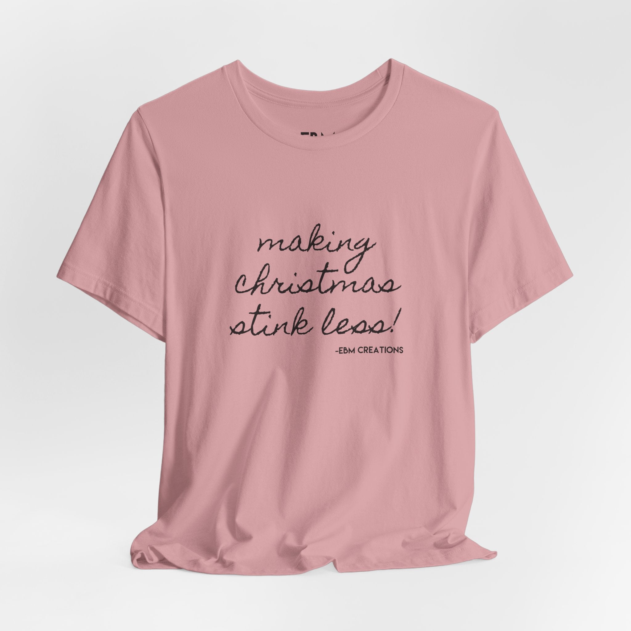 Making Christmas Stink Less Unisex Tee