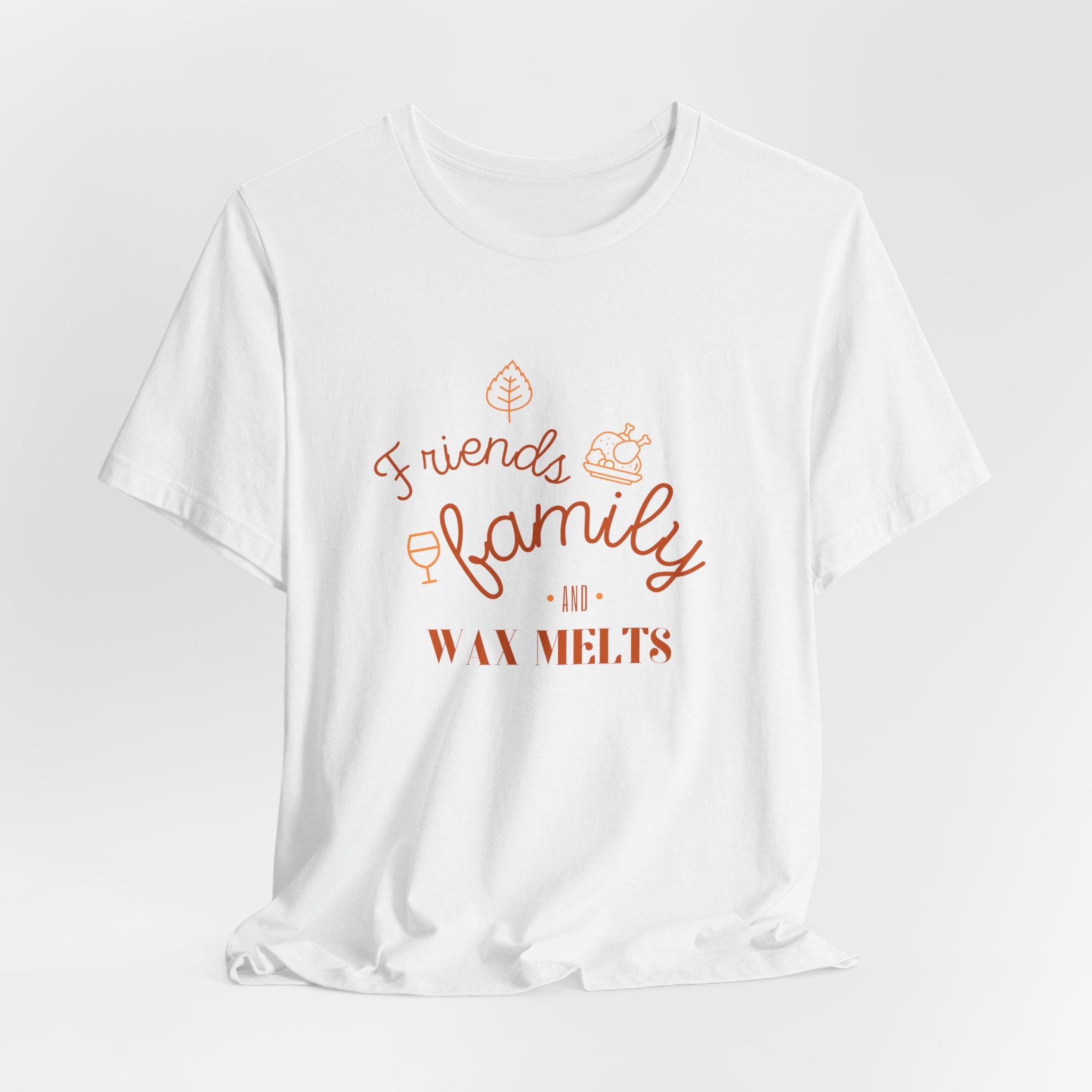 Friends, Family, and Wax Melts Unisex Tee