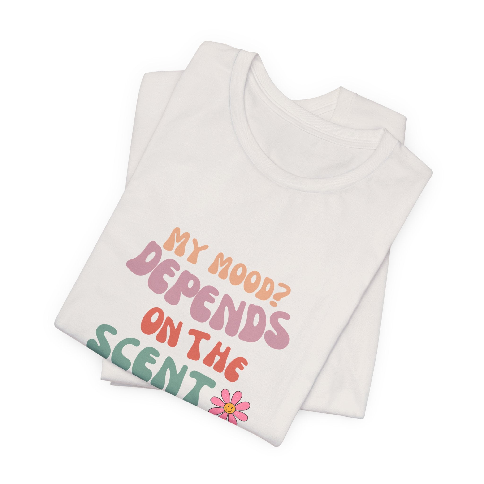 My Mood? Depends On The Scent Classic Unisex Tee