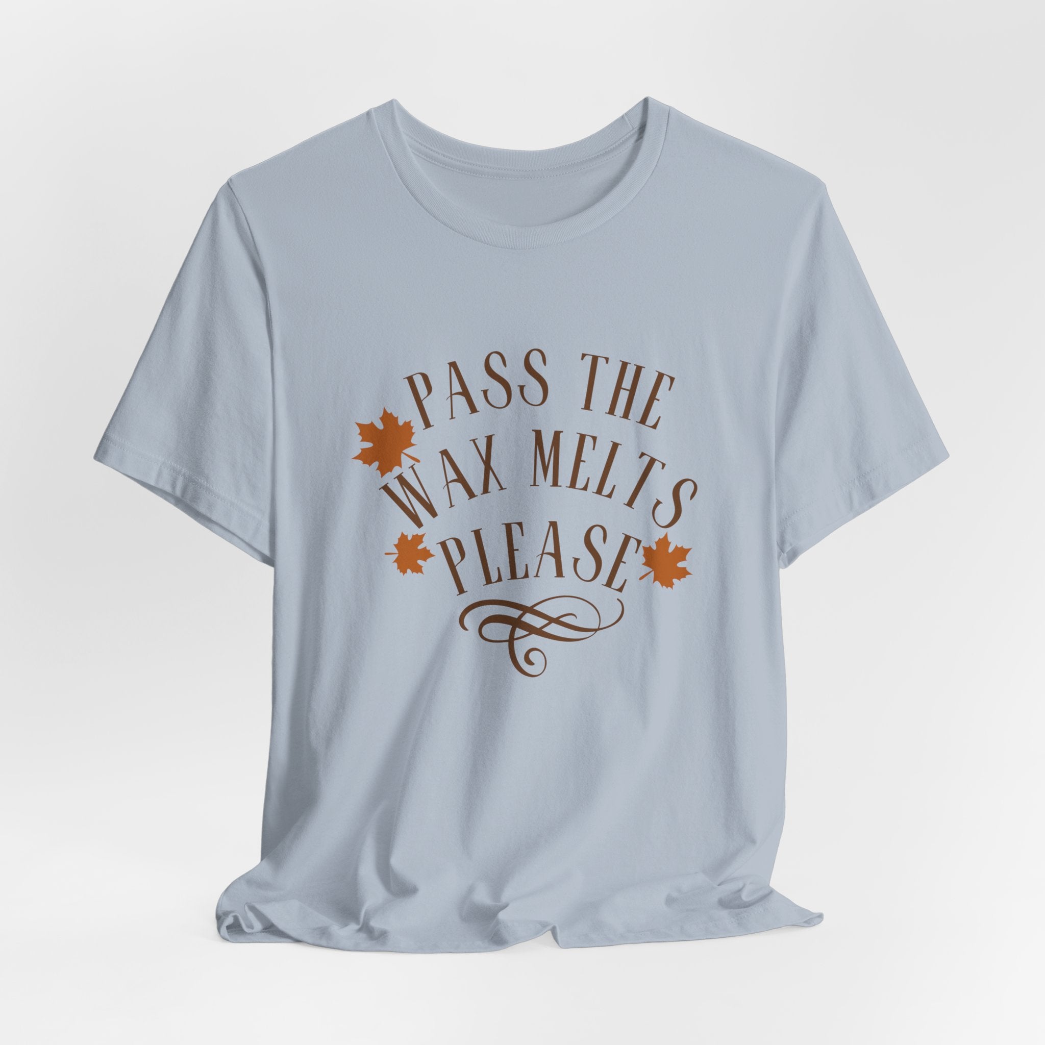 Pass the Wax Melts Please Unisex Tee