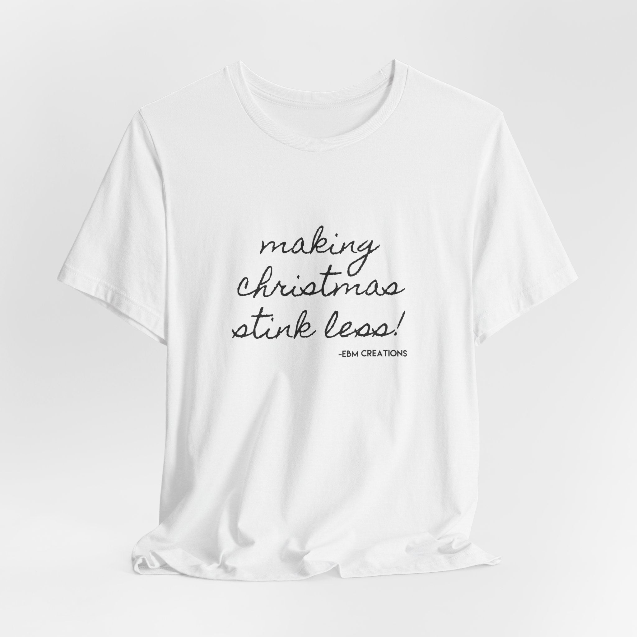 Making Christmas Stink Less Unisex Tee