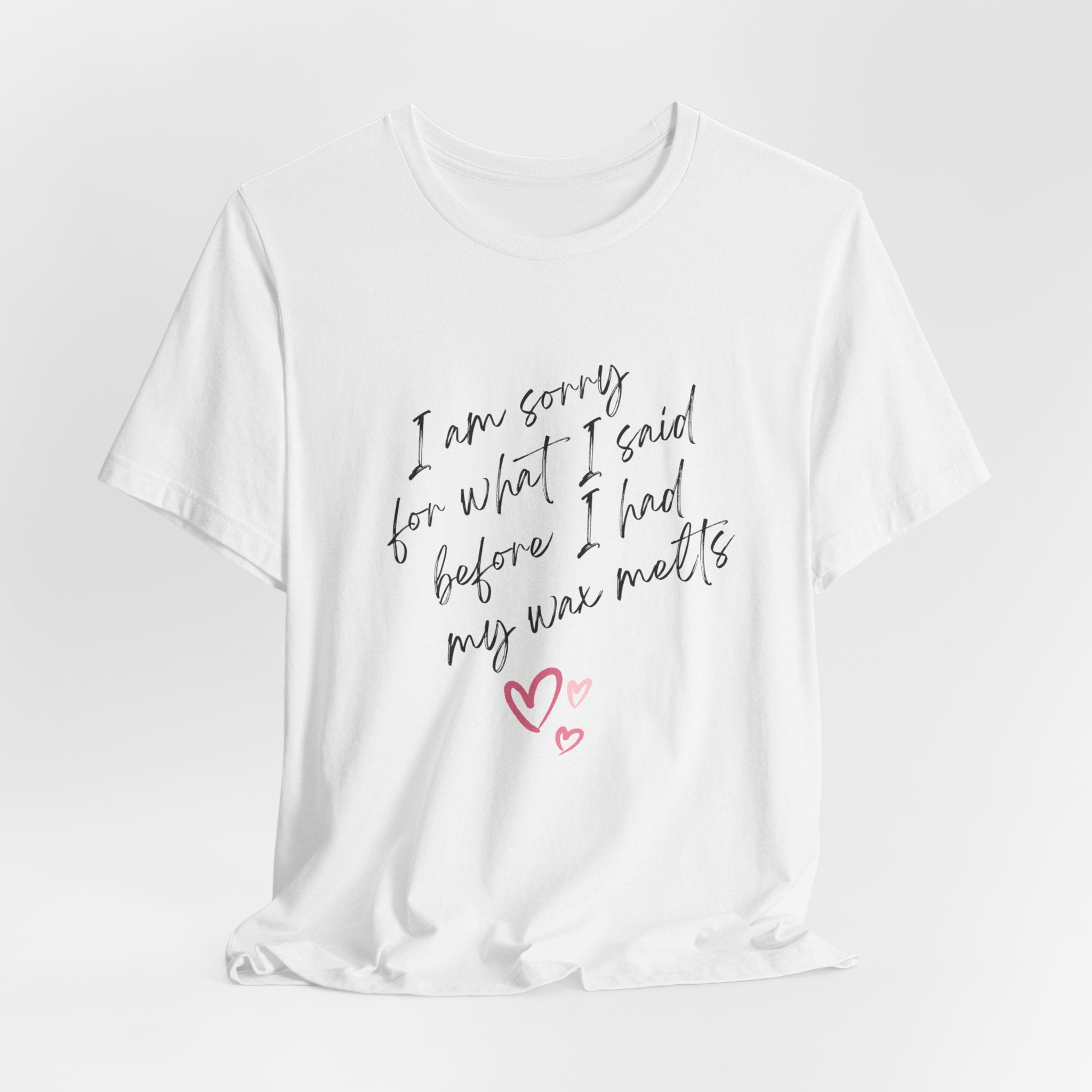 I'm Sorry For What I Said Classic Unisex Tee