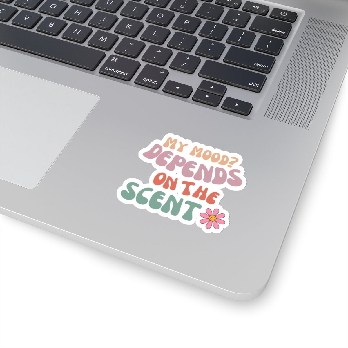 My Mood? Depends On The Scent- Vinyl Stickers