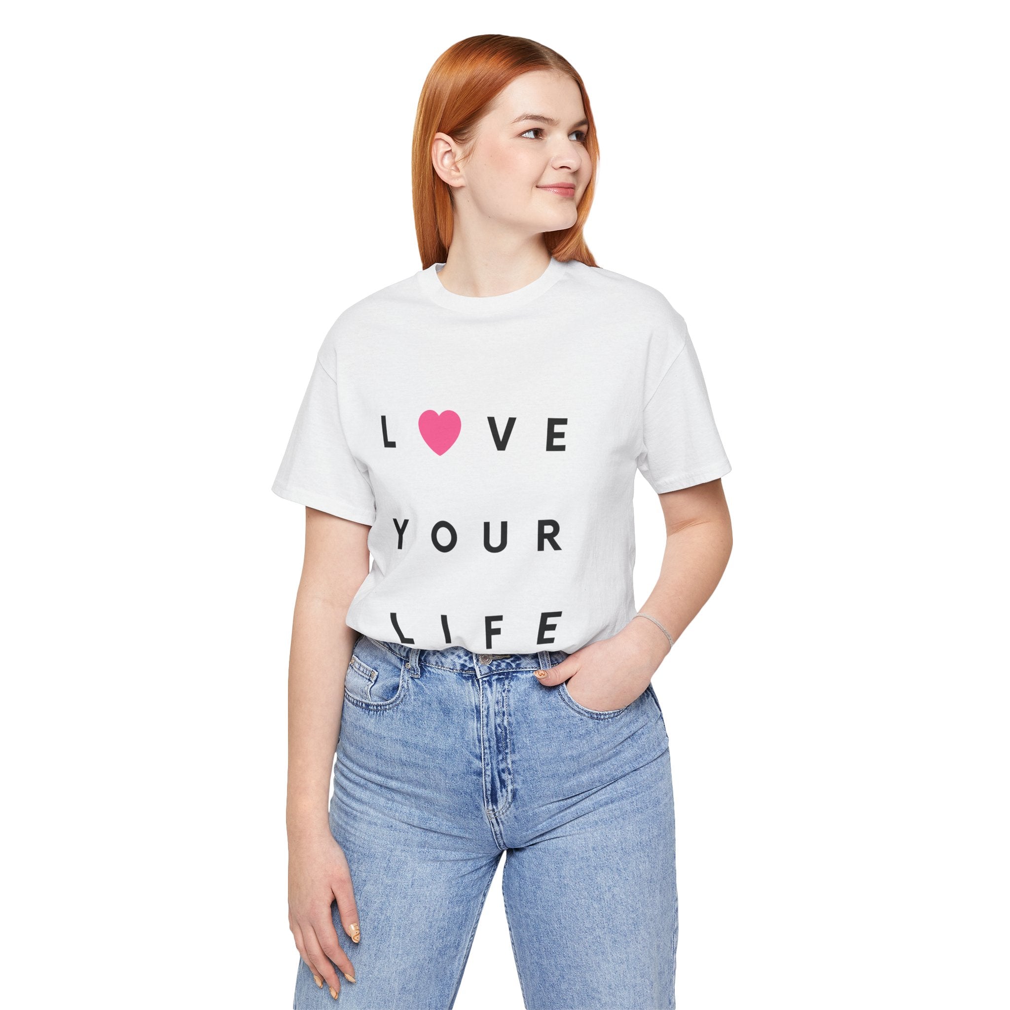 Love Your Life Unisex Tee