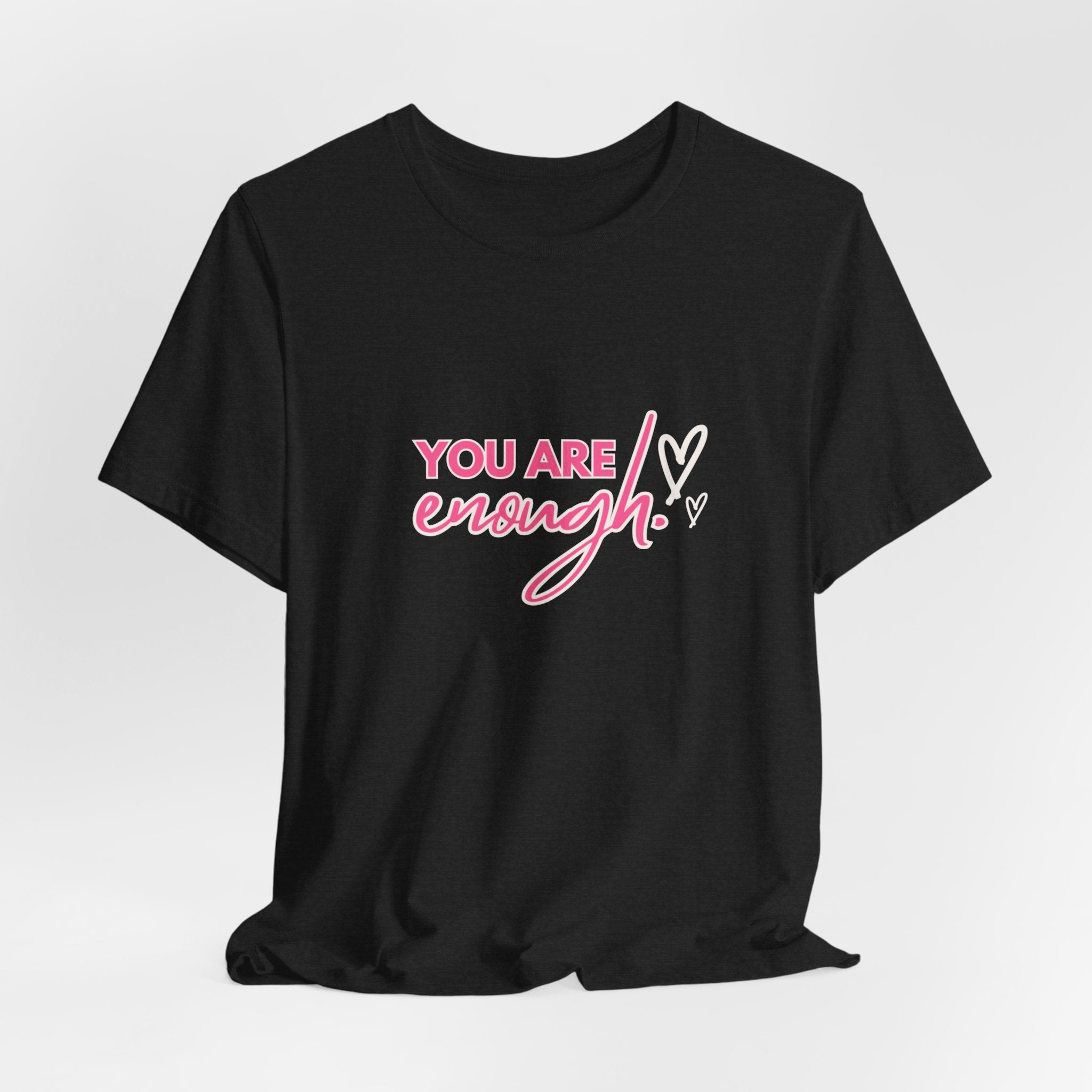 You Are Enough Classic Unisex Tee