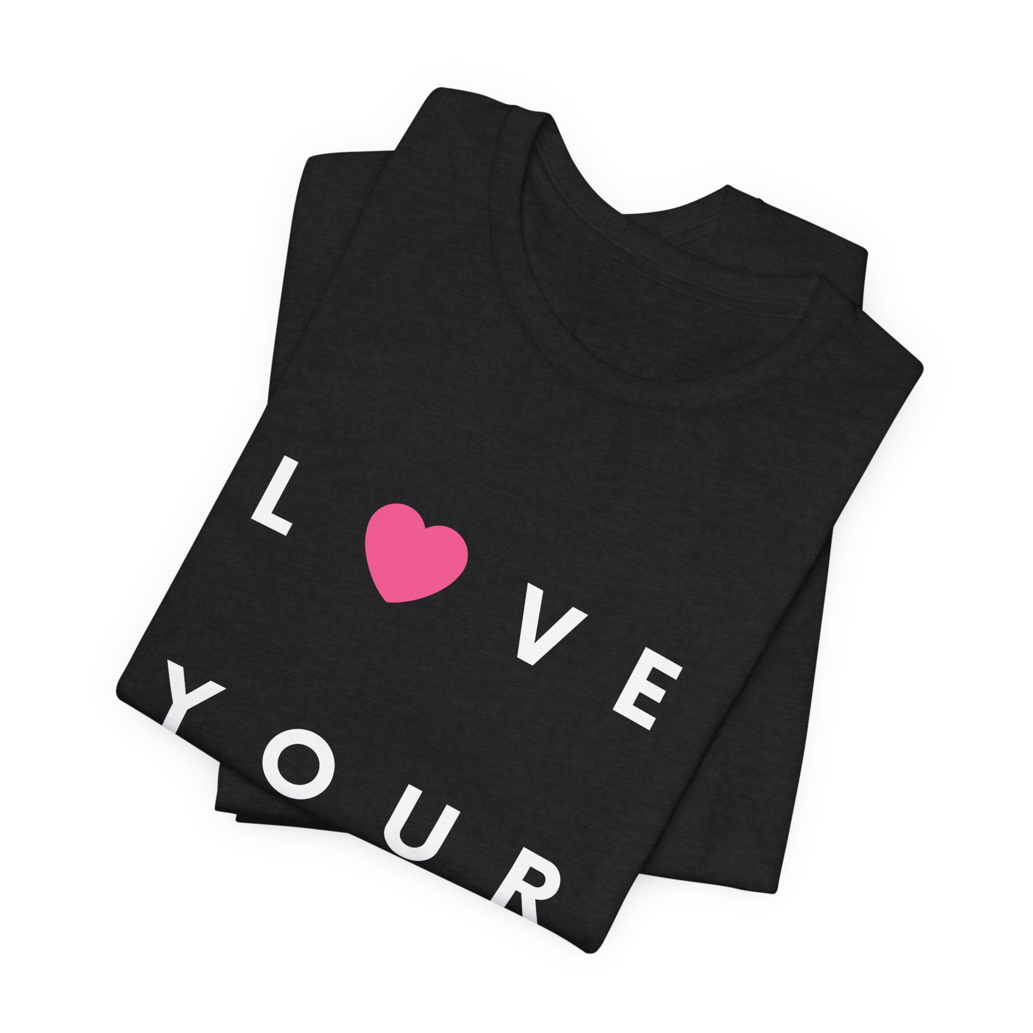 Love Your Life Unisex Tee