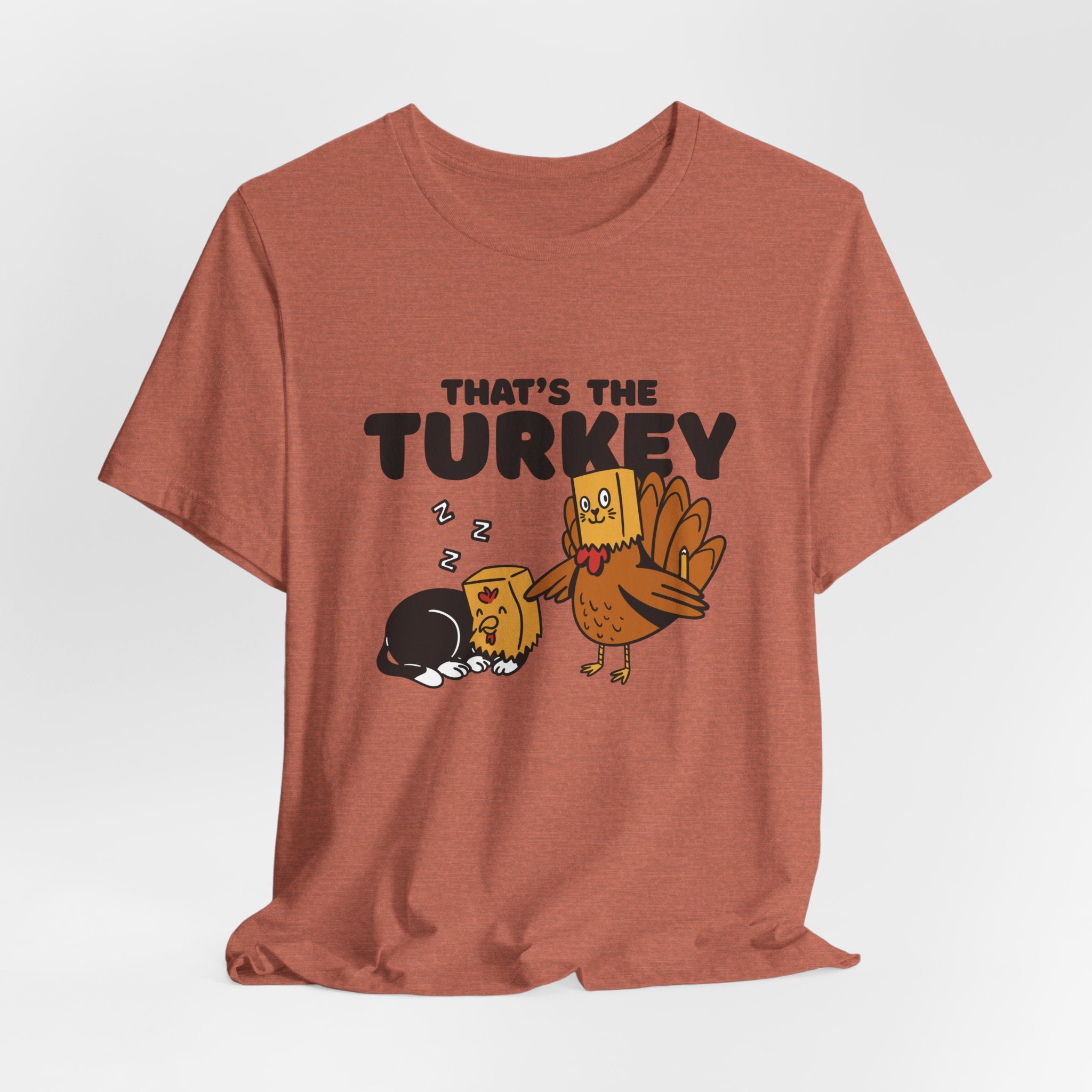 That's The Turkey Thanksgiving Unisex Tee