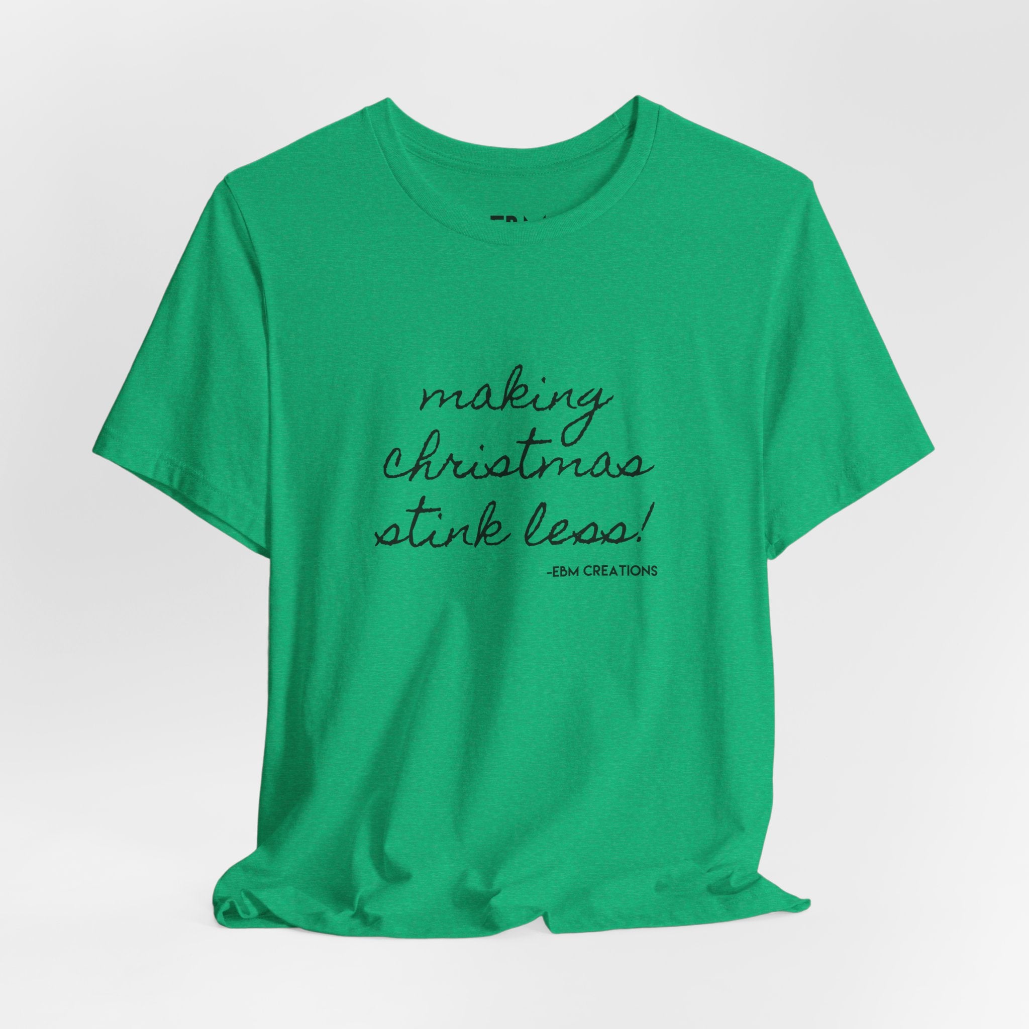 Making Christmas Stink Less Unisex Tee