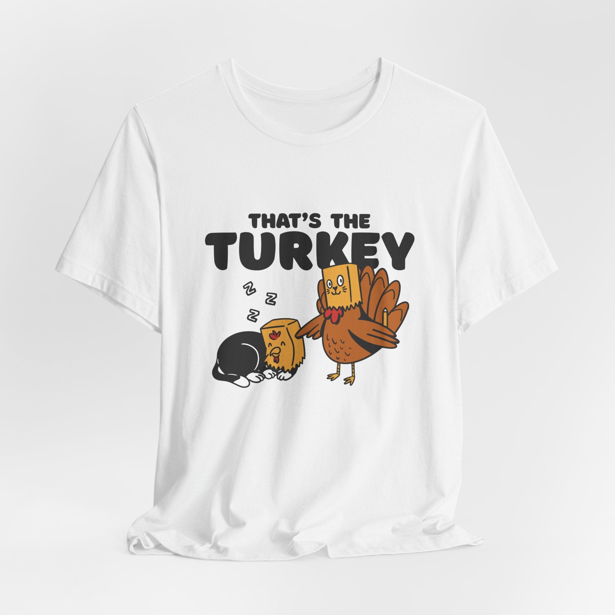 That's The Turkey Thanksgiving Unisex Tee