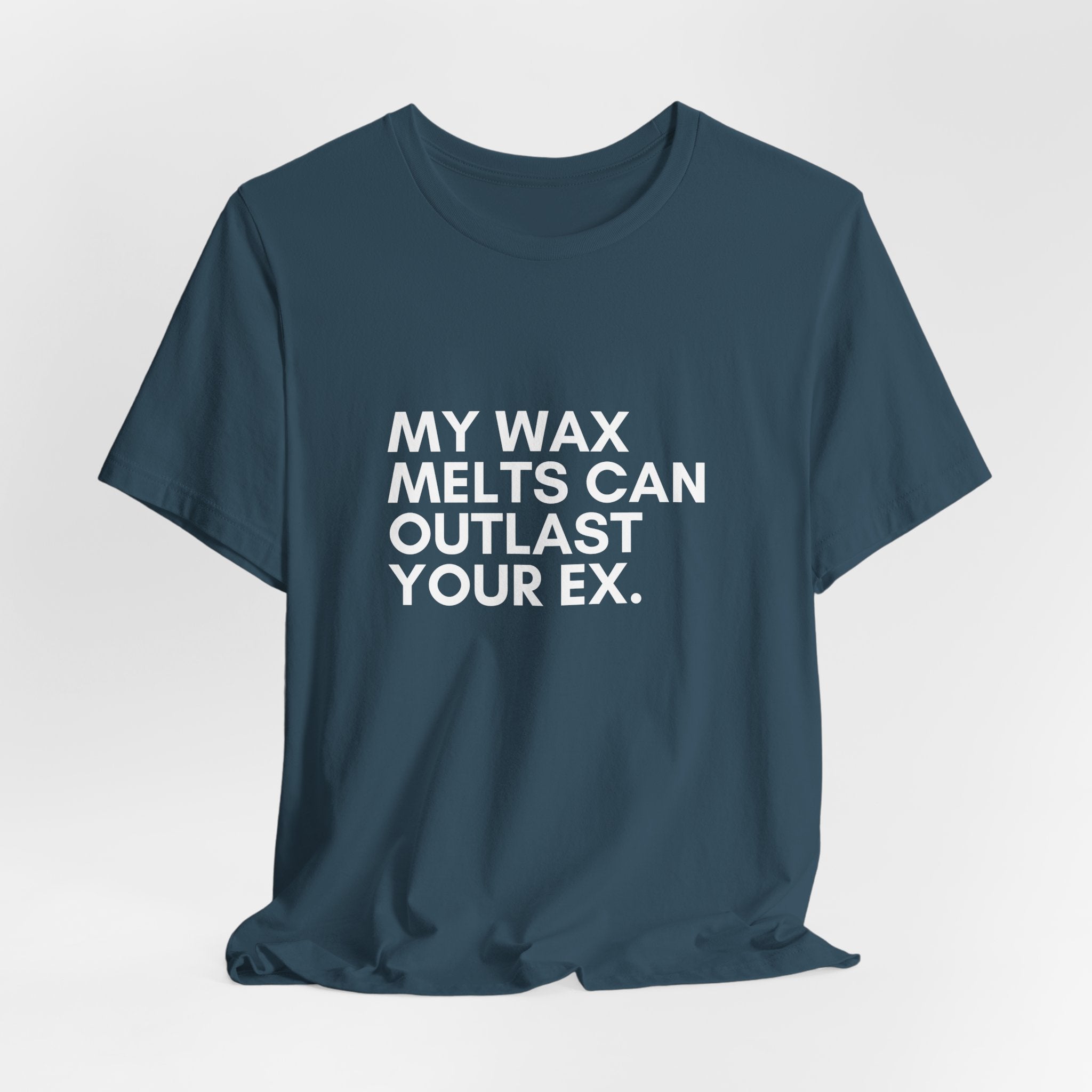 My Wax Melts Can Outlast Unisex Tee