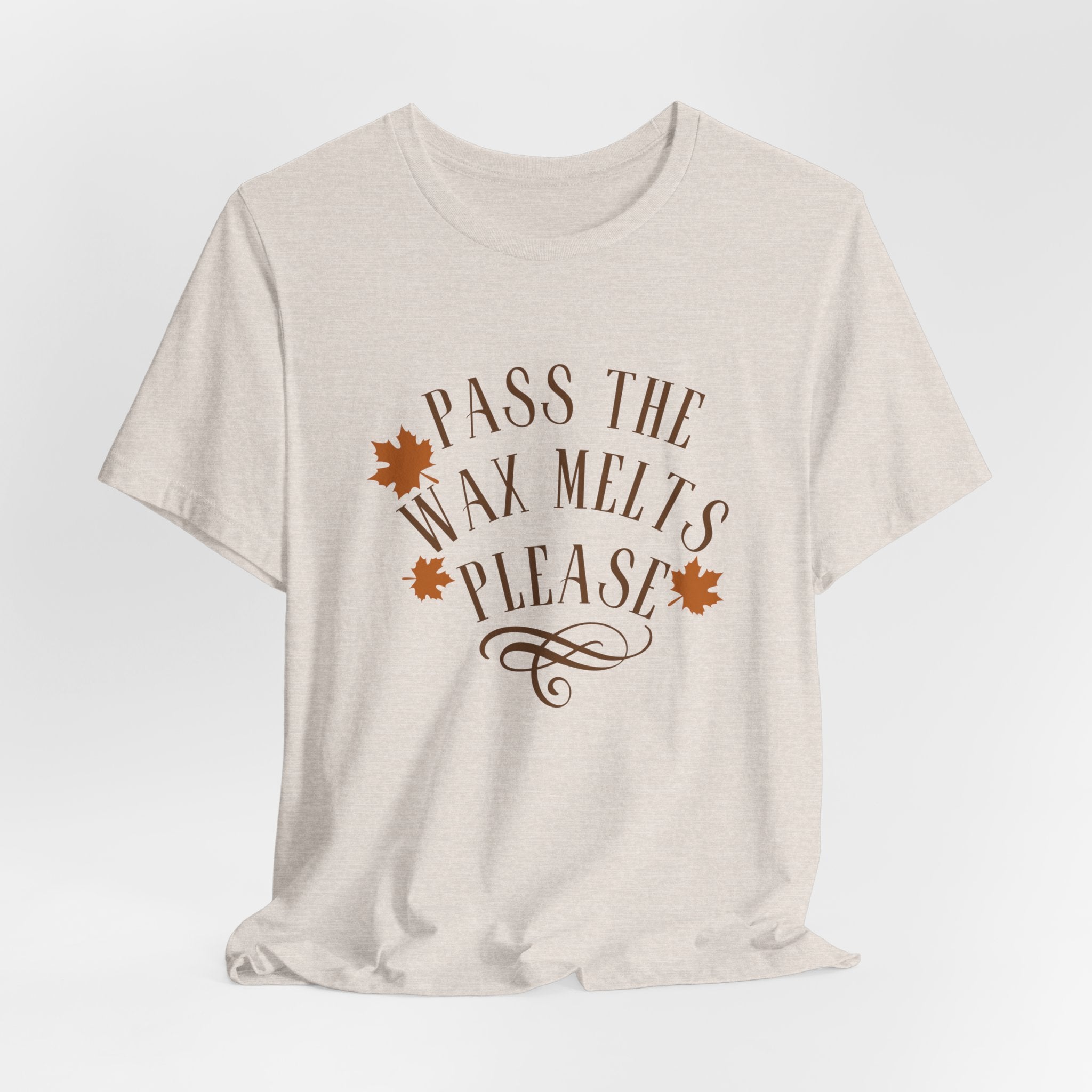 Pass the Wax Melts Please Unisex Tee