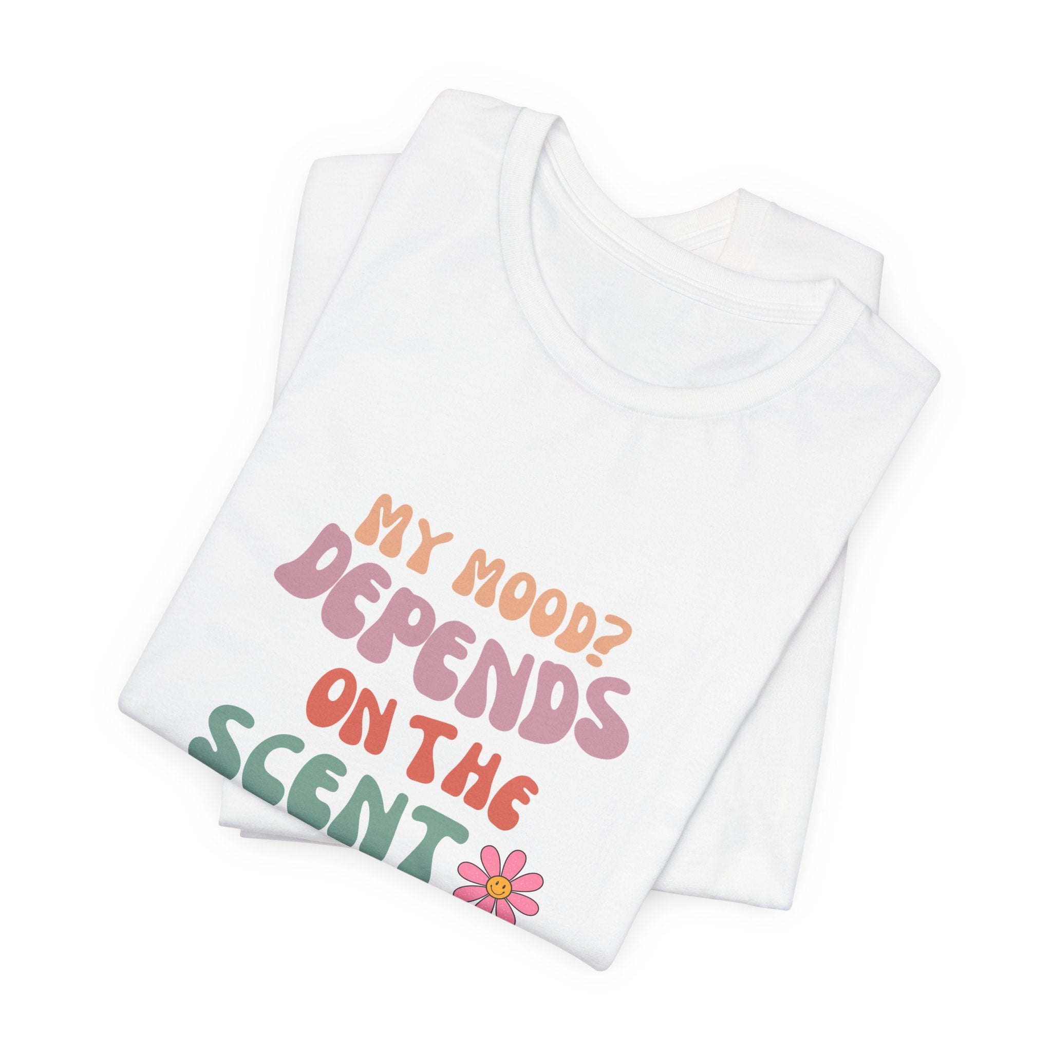 My Mood? Depends On The Scent Classic Unisex Tee