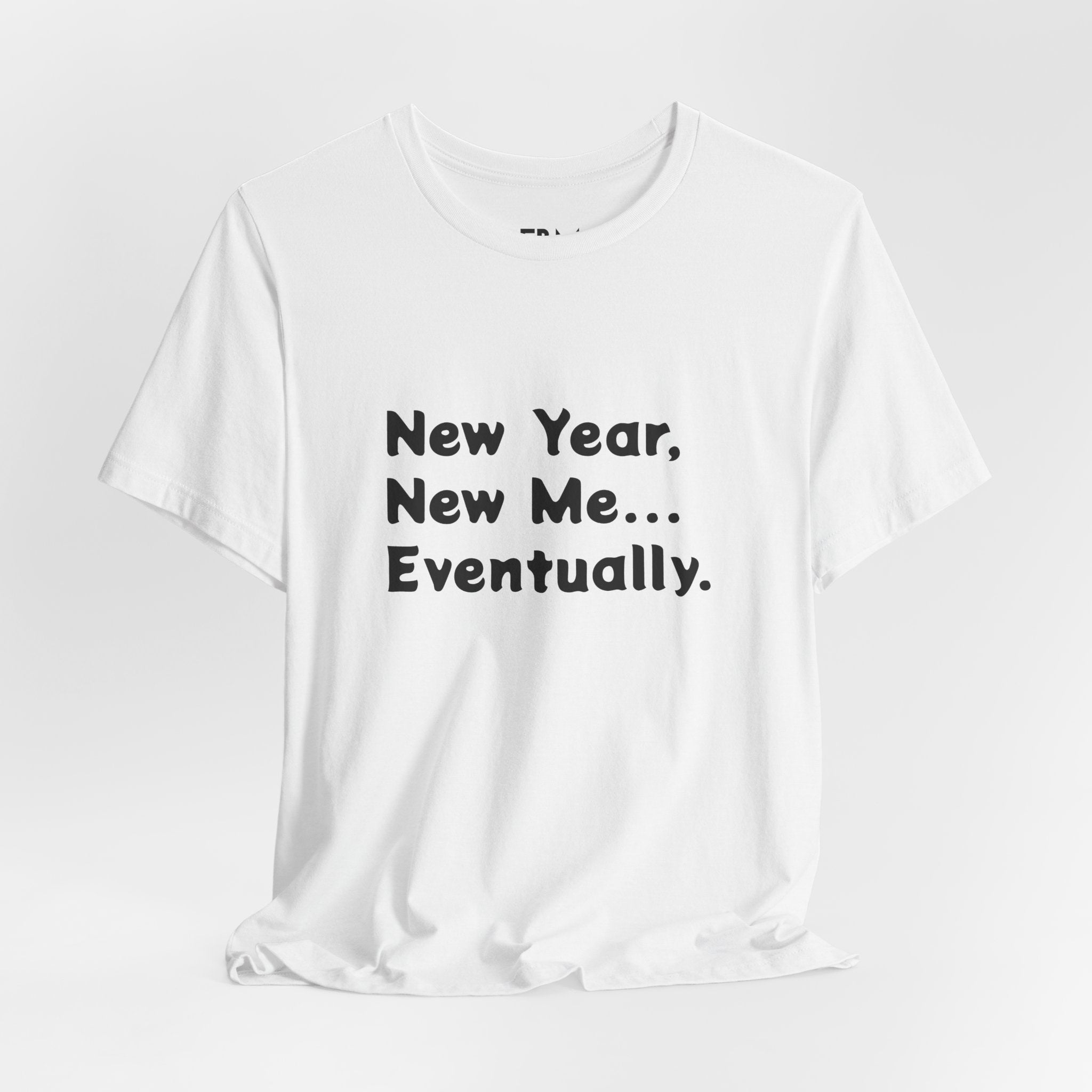 New Year, New Me... Unisex Tee