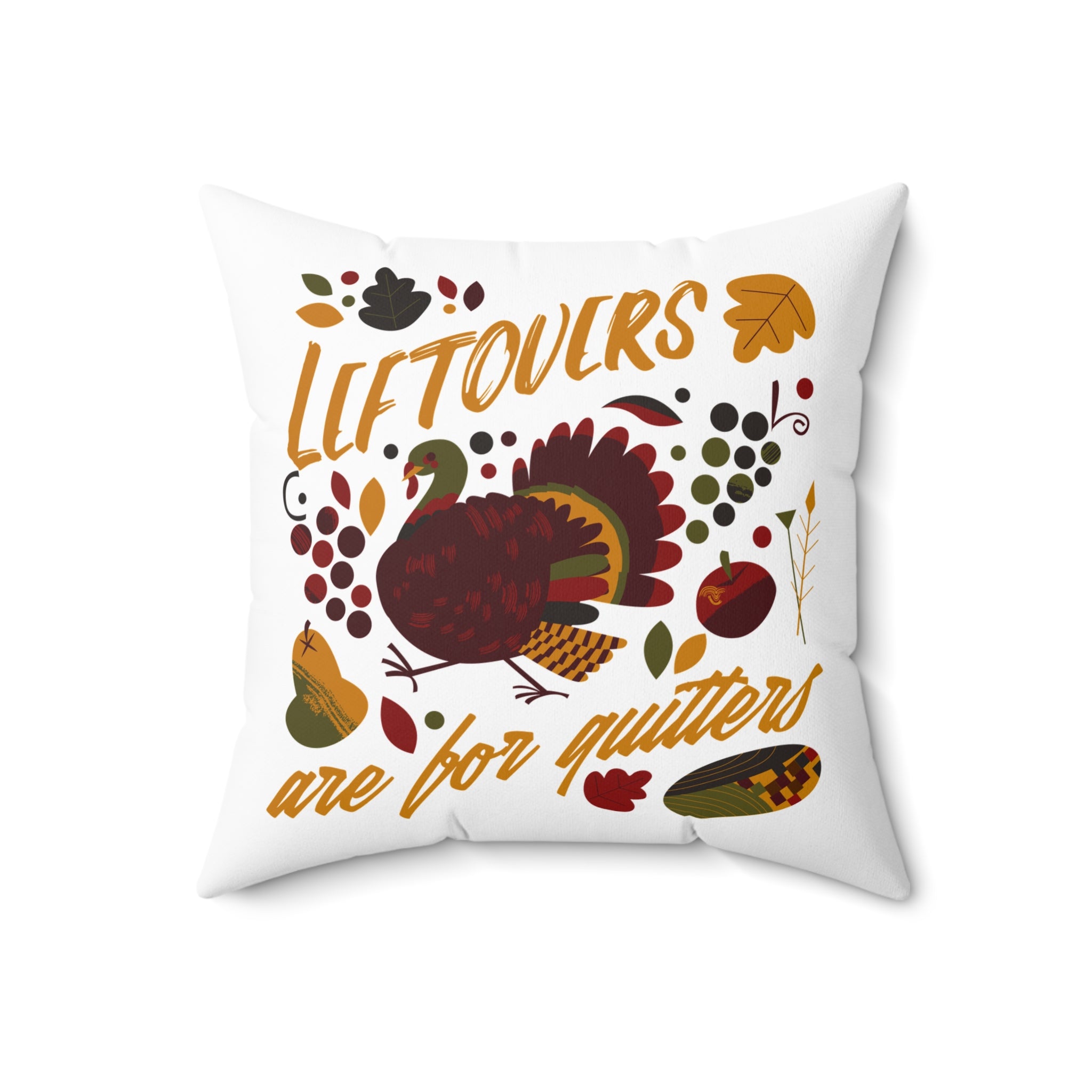 Leftovers Are For Quitters - Spun Polyester Square Pillow