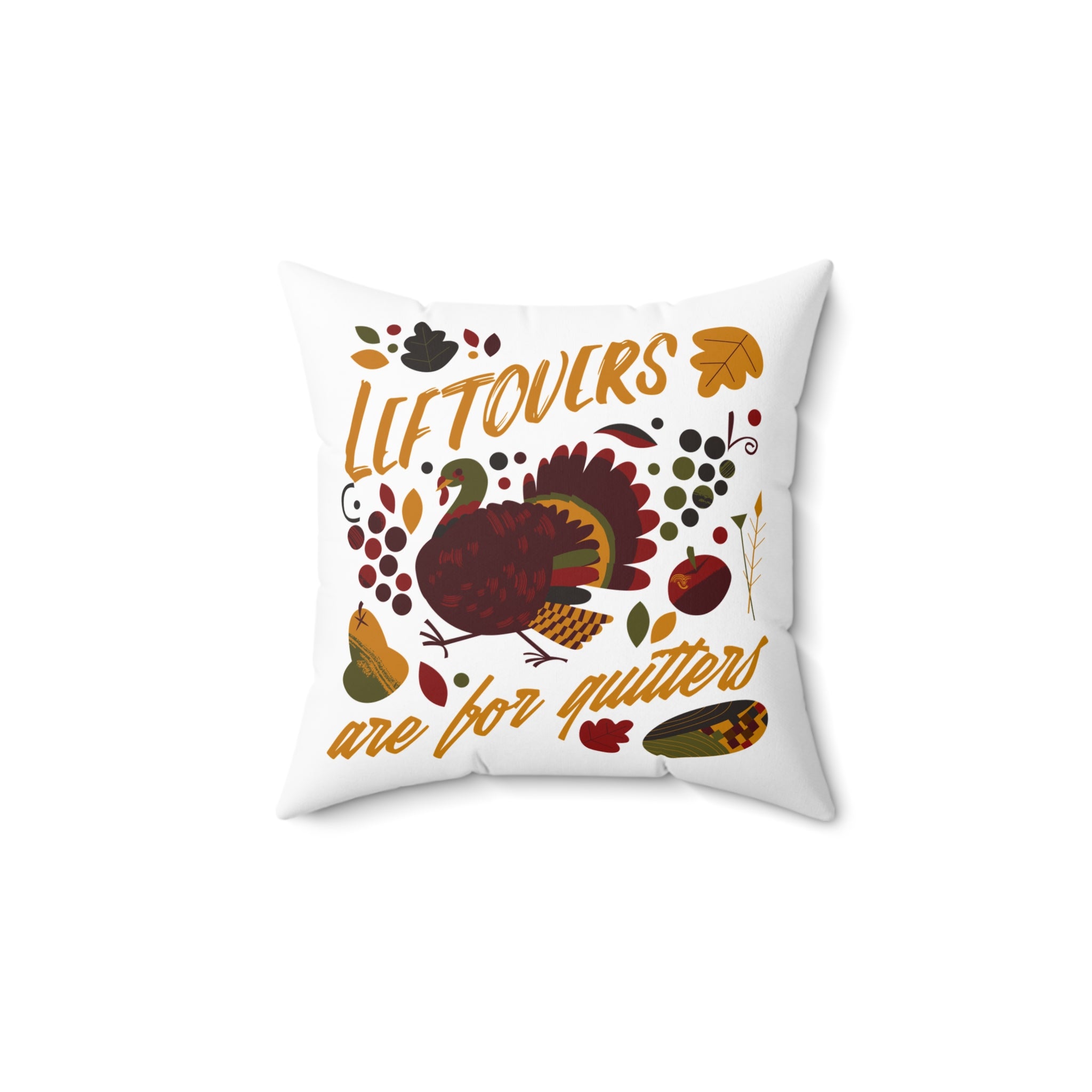 Leftovers Are For Quitters - Spun Polyester Square Pillow