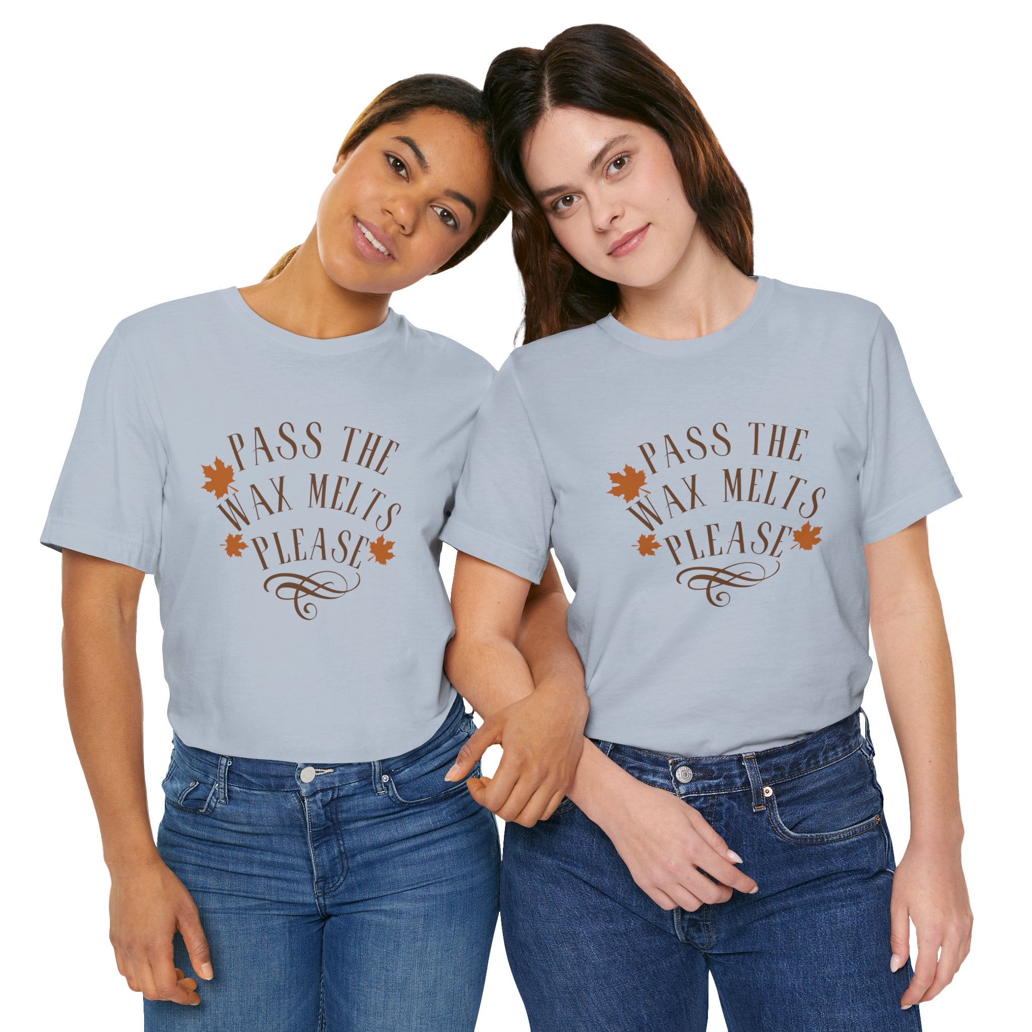 Pass the Wax Melts Please Unisex Tee