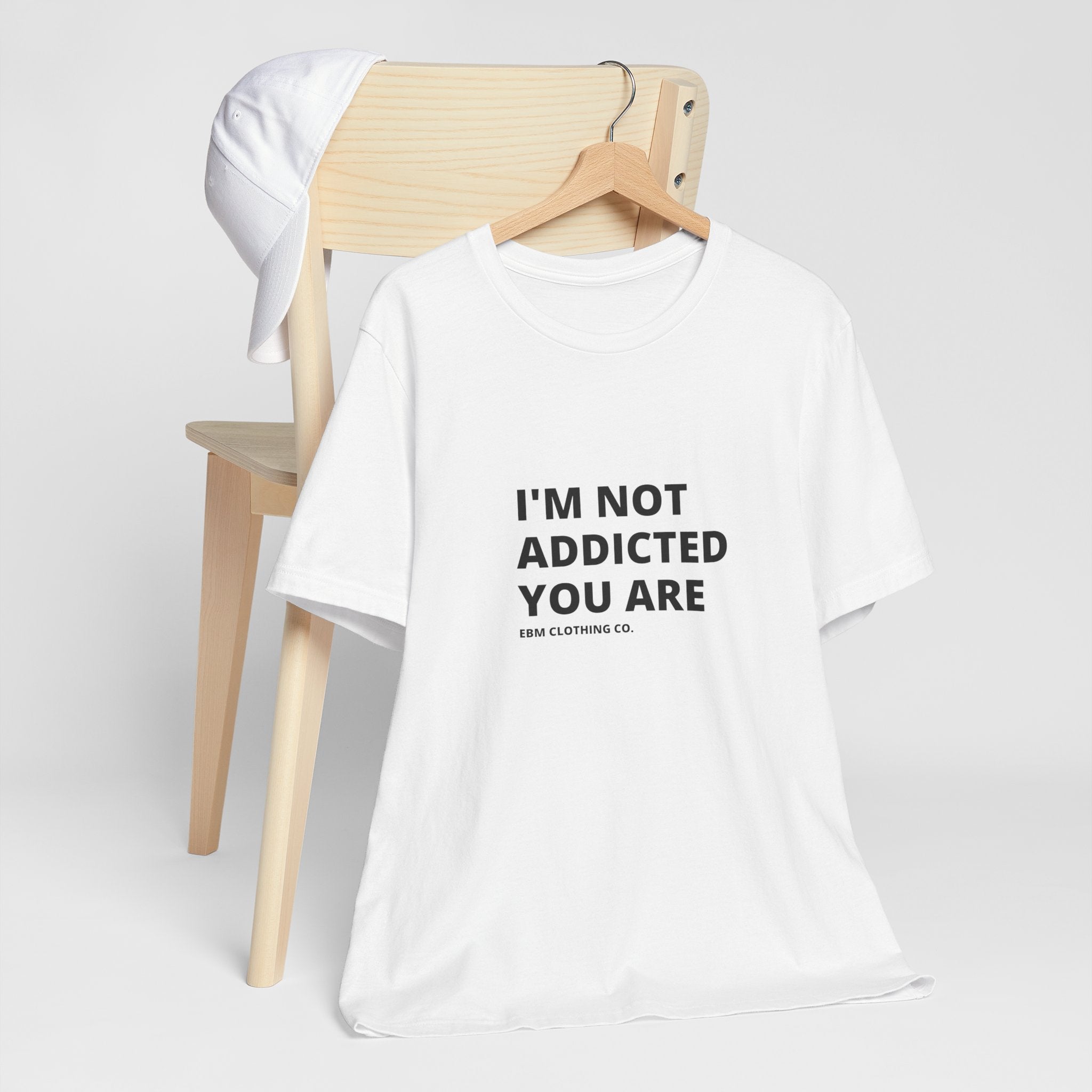 I'm Not Addicted You Are Cllassic Unisex Tee