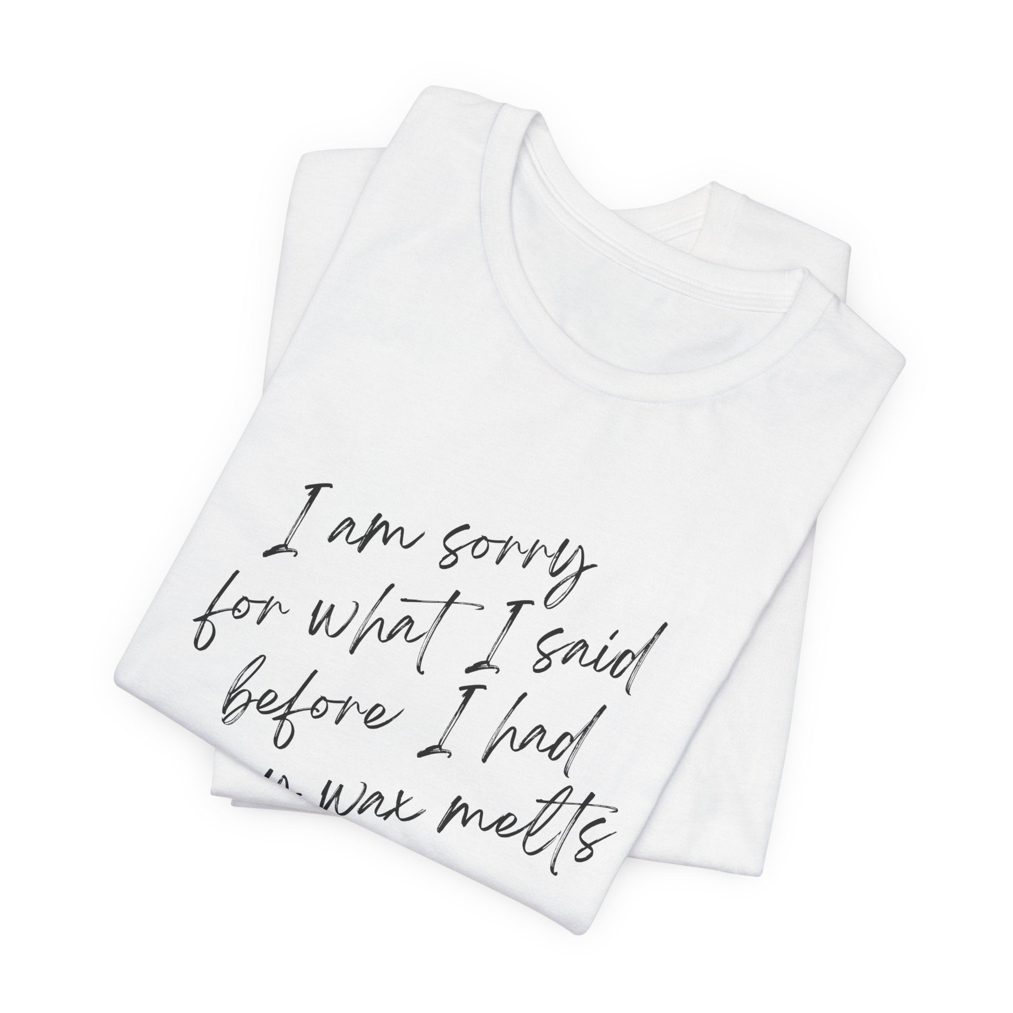 I'm Sorry For What I Said Classic Unisex Tee