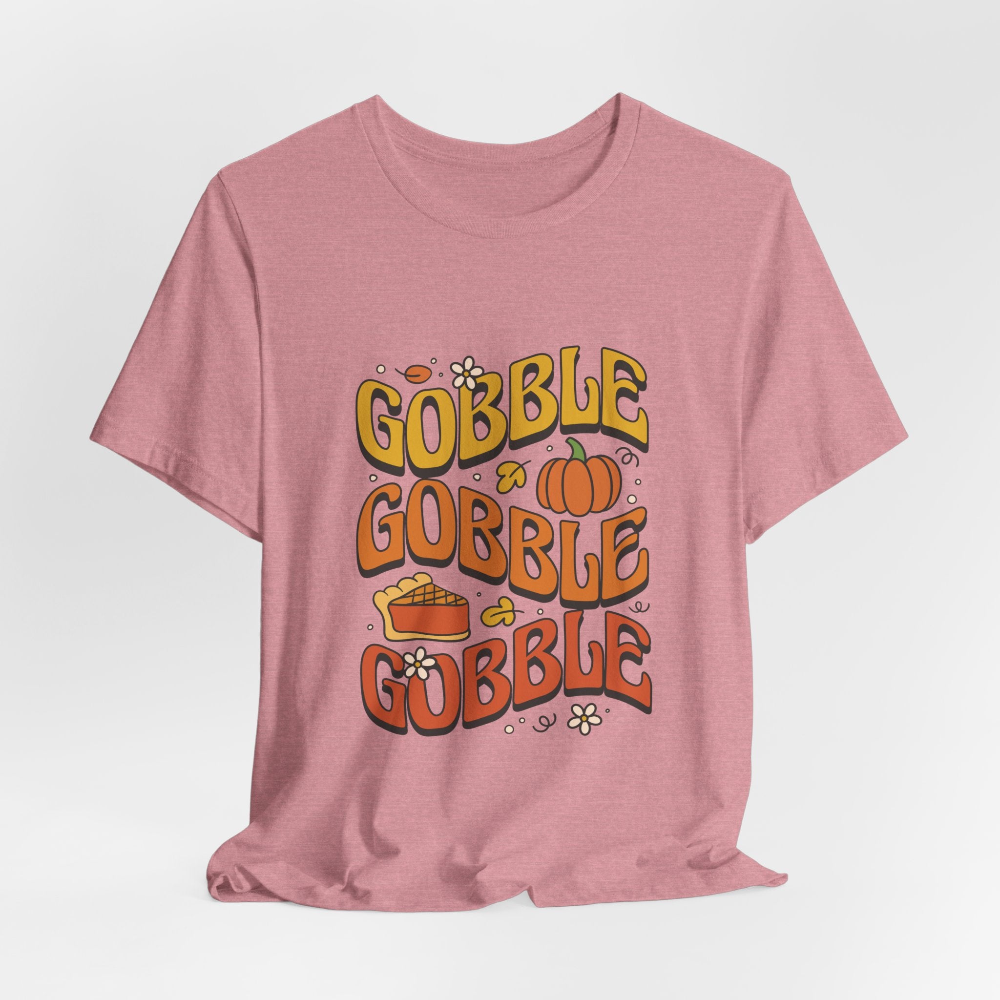 Gobble Gobble Gobble - Unisex Tee