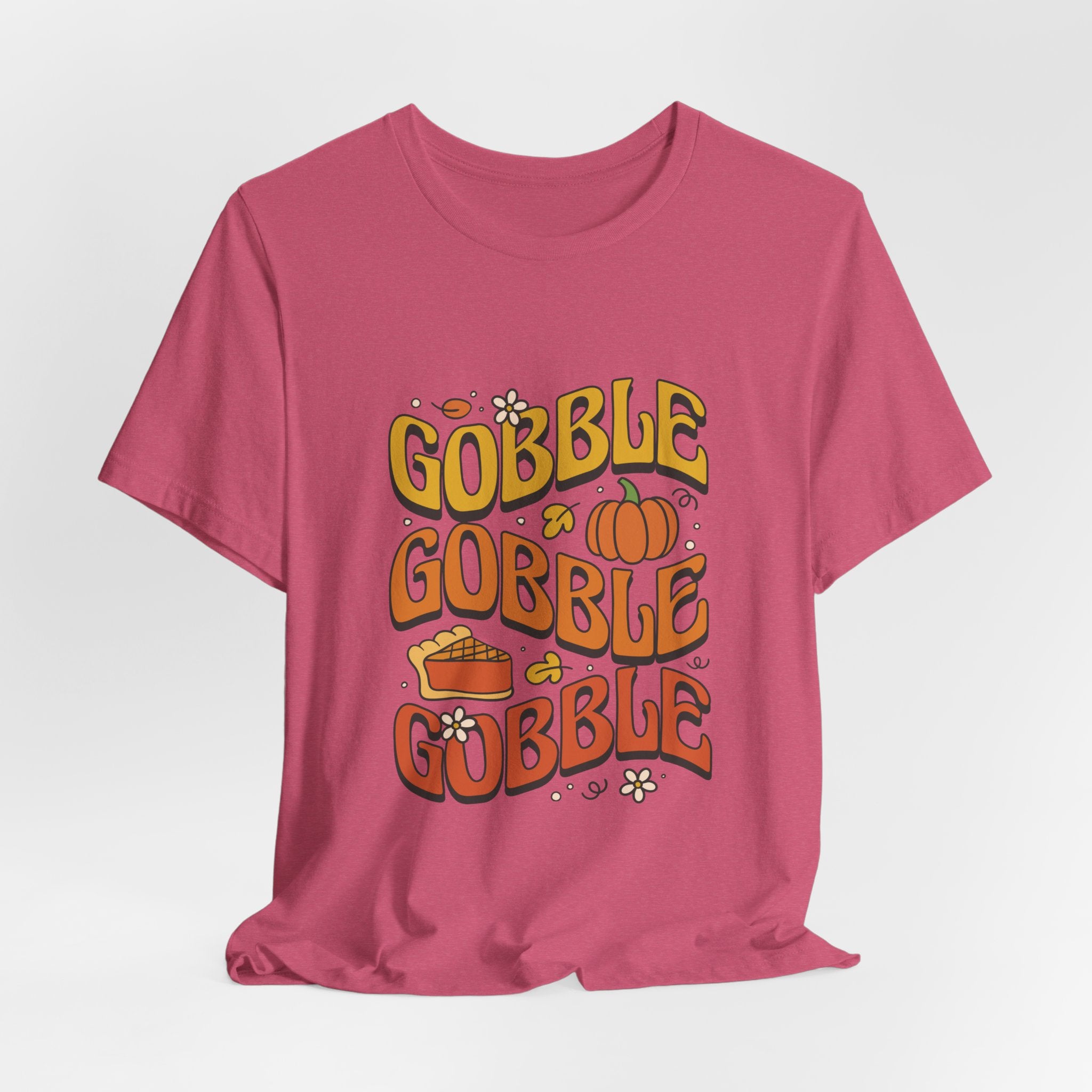 Gobble Gobble Gobble - Unisex Tee