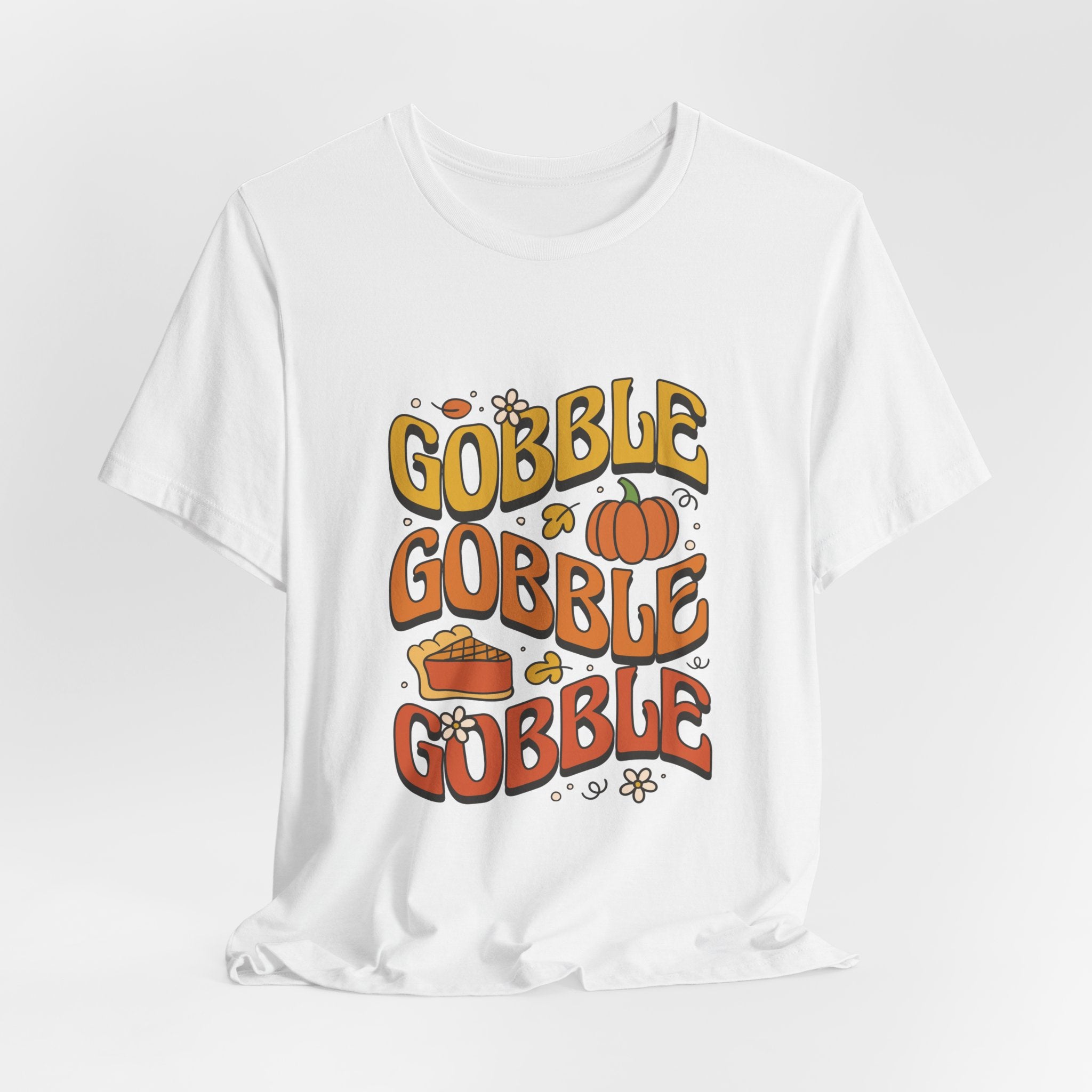 Gobble Gobble Gobble - Unisex Tee