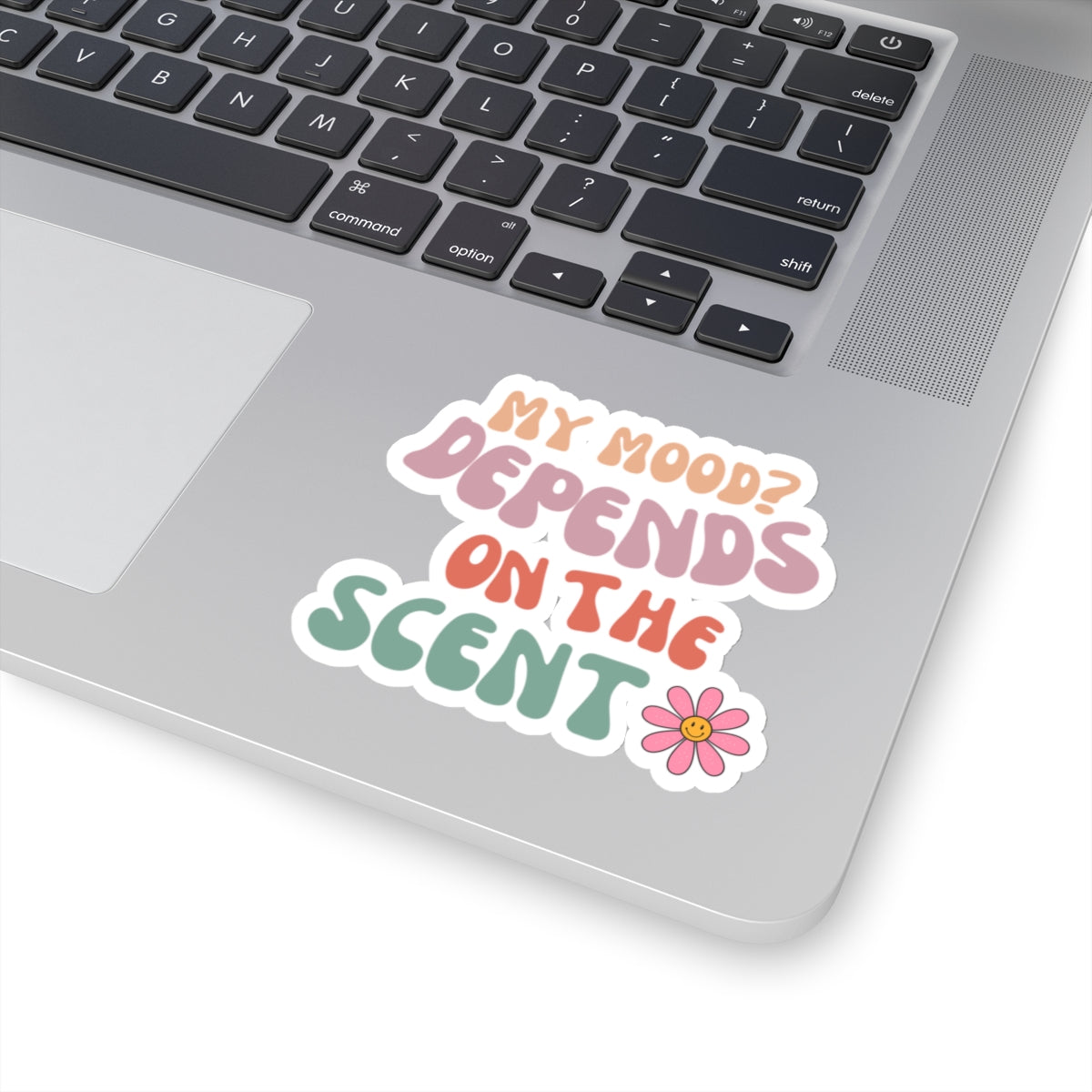 My Mood? Depends On The Scent- Vinyl Stickers