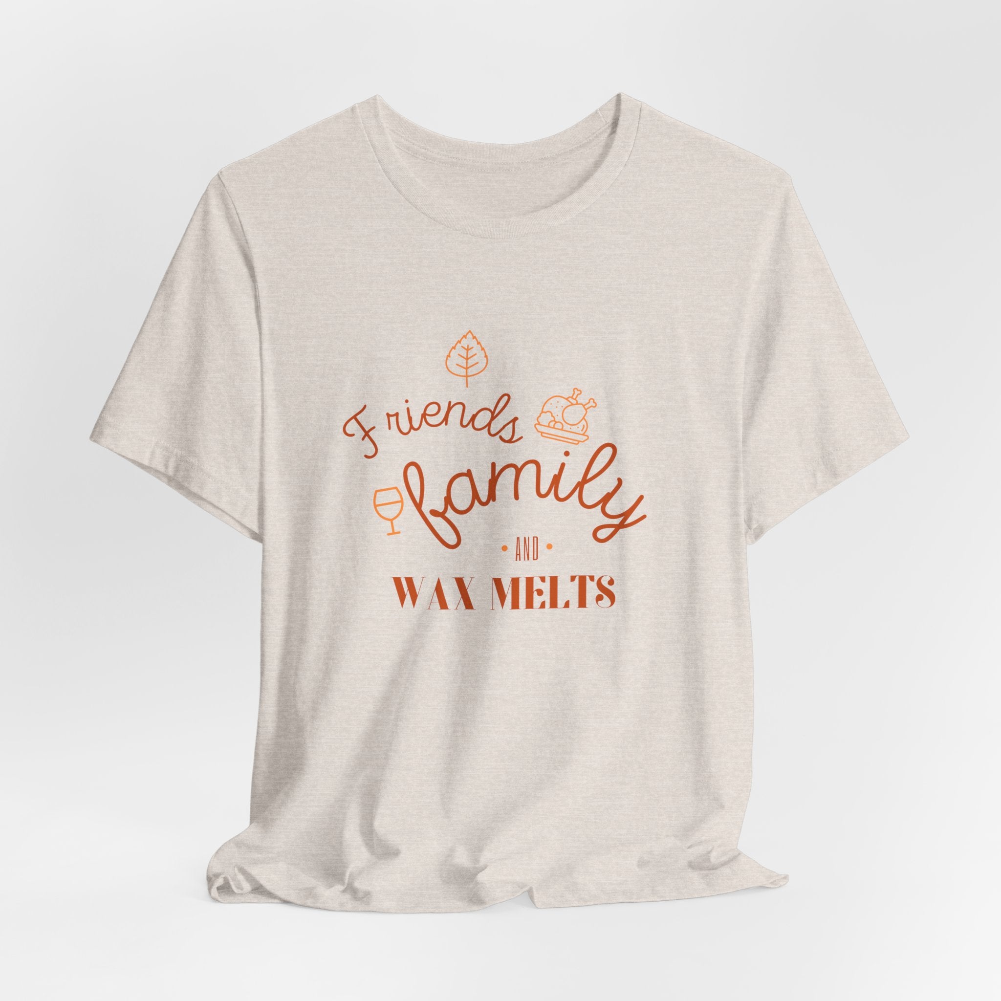 Friends, Family, and Wax Melts Unisex Tee