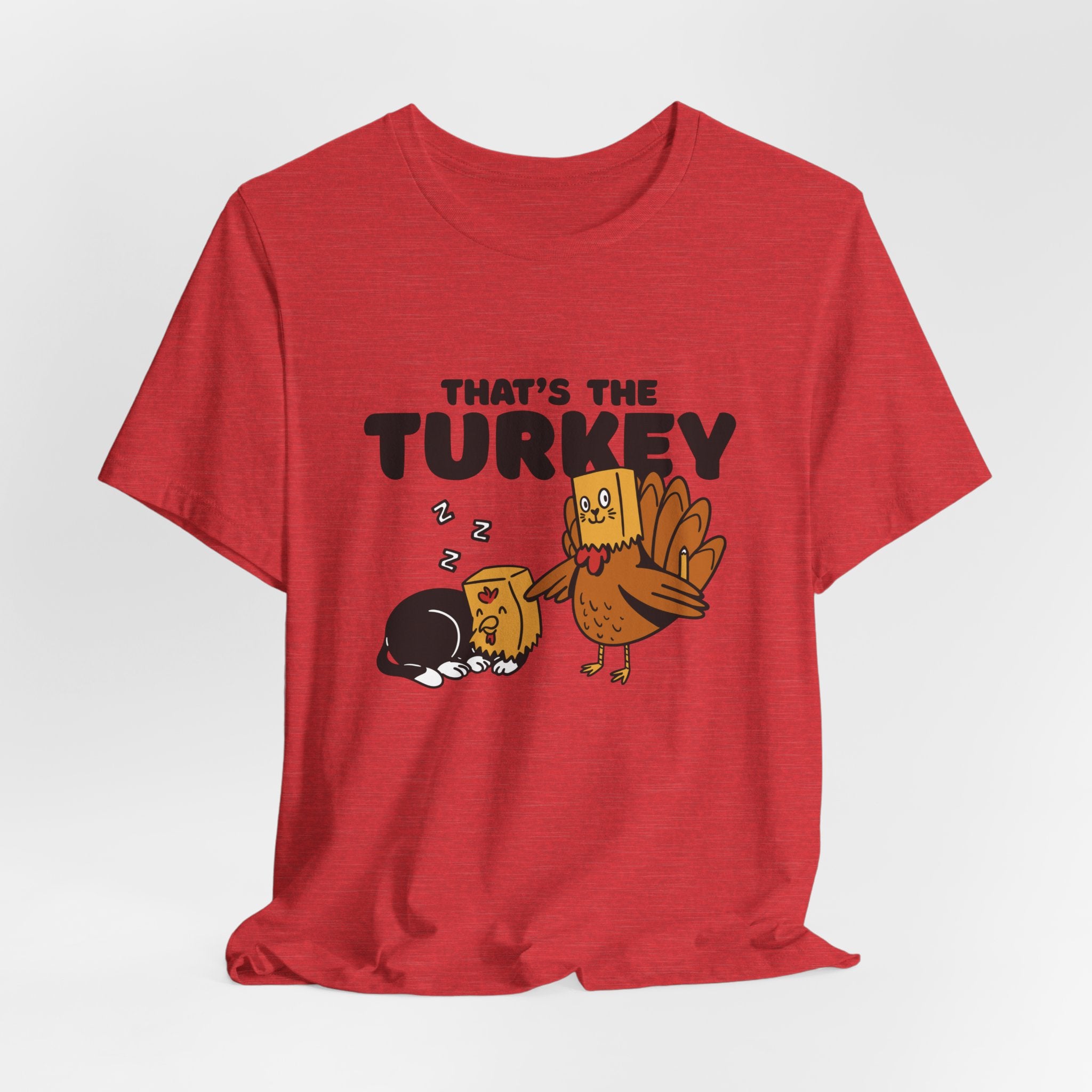 That's The Turkey Thanksgiving Unisex Tee