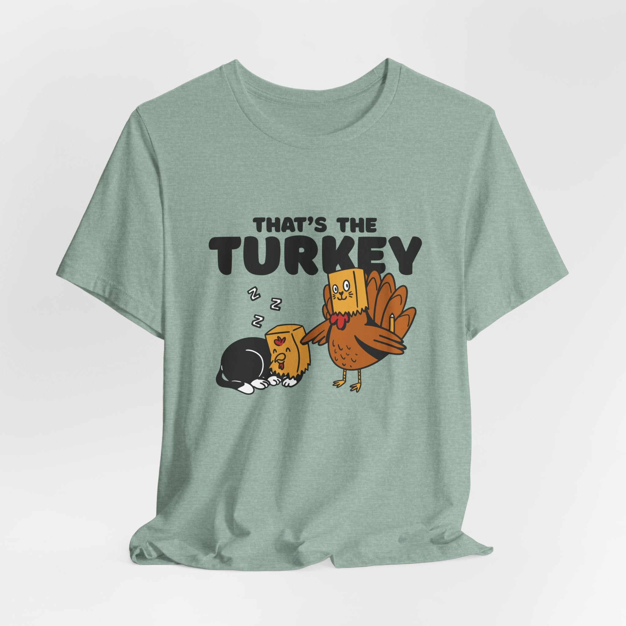 That's The Turkey Thanksgiving Unisex Tee